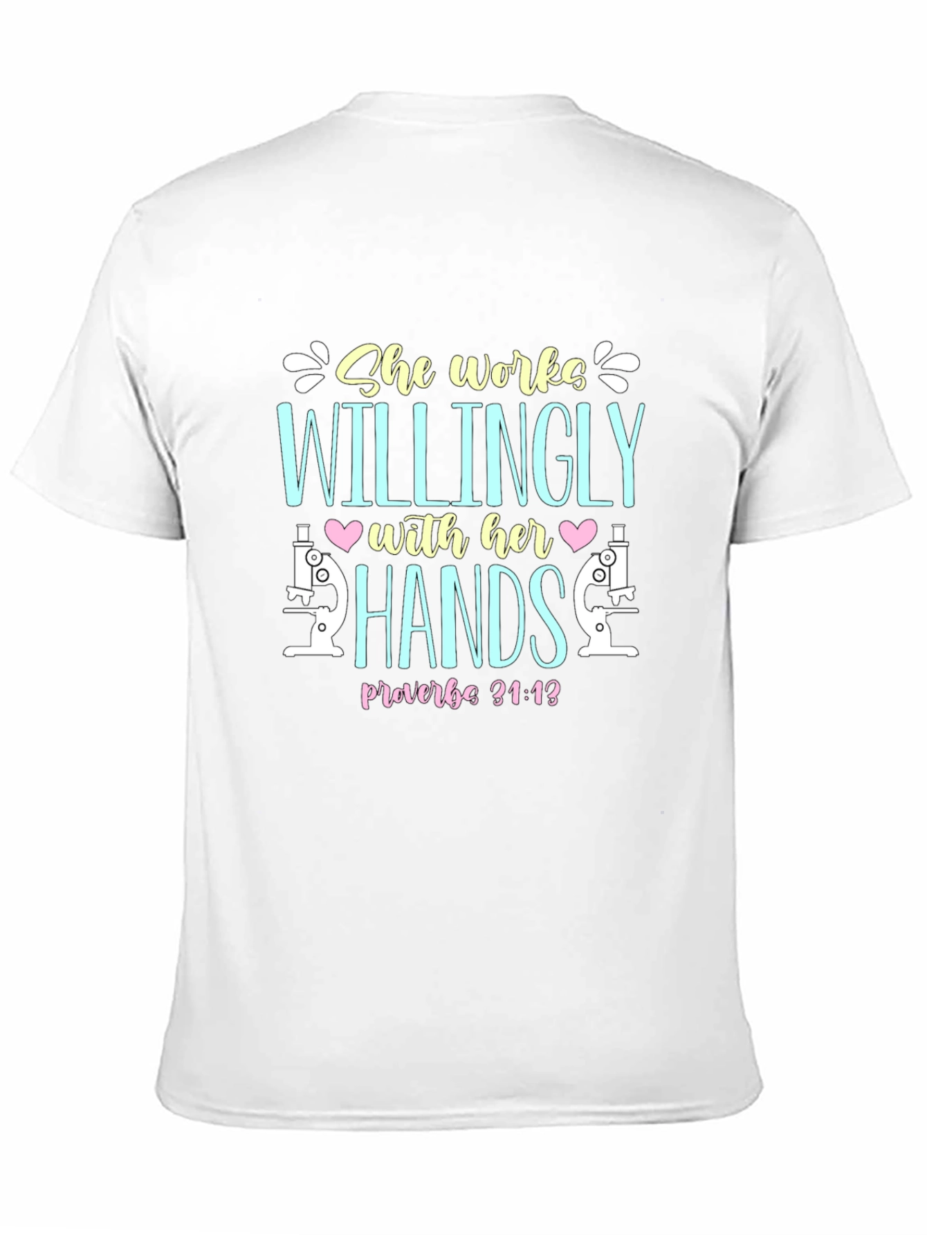 She Works Willingly Microscope T-Shirt