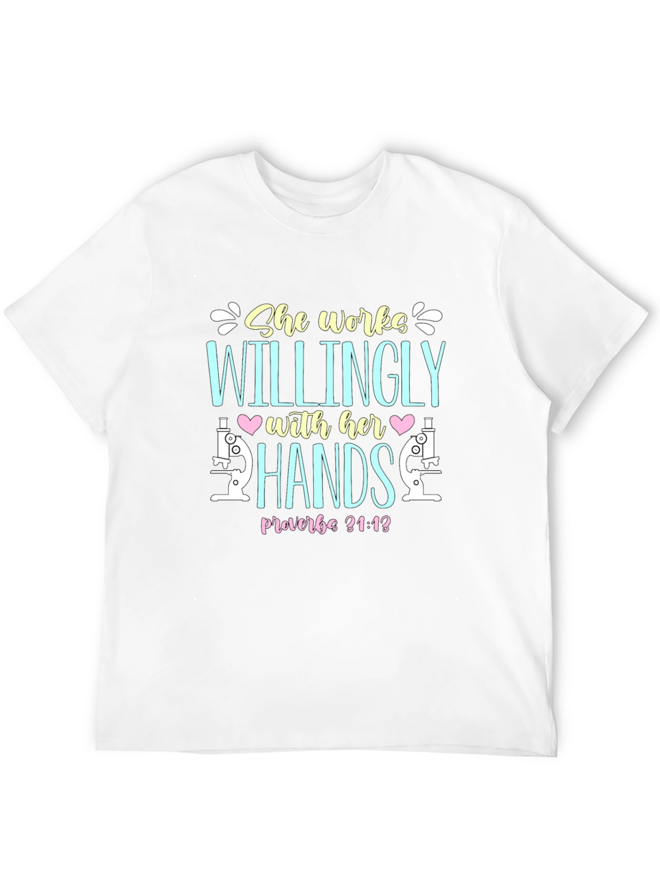 She Works Willingly Microscope T-Shirt