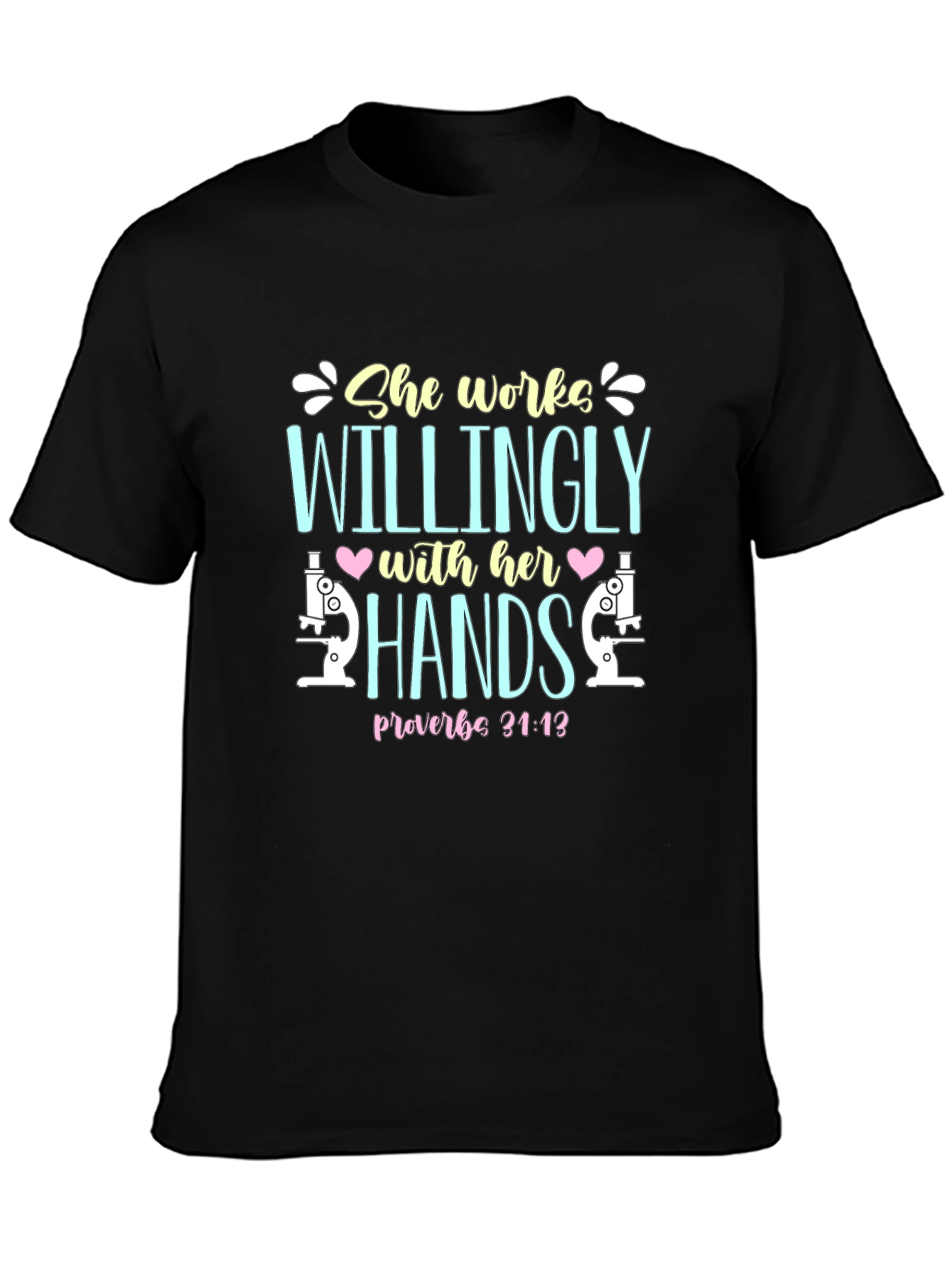 She Works Willingly Microscope T-Shirt