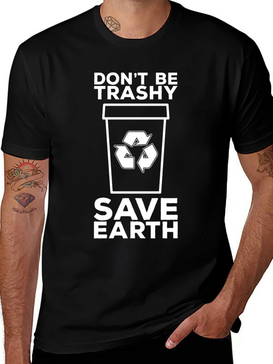Eco-Friendly Dont Be Trashy Graphic Tee