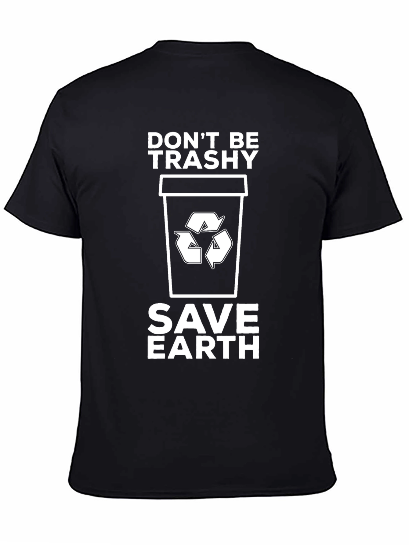 Eco-Friendly Dont Be Trashy Graphic Tee