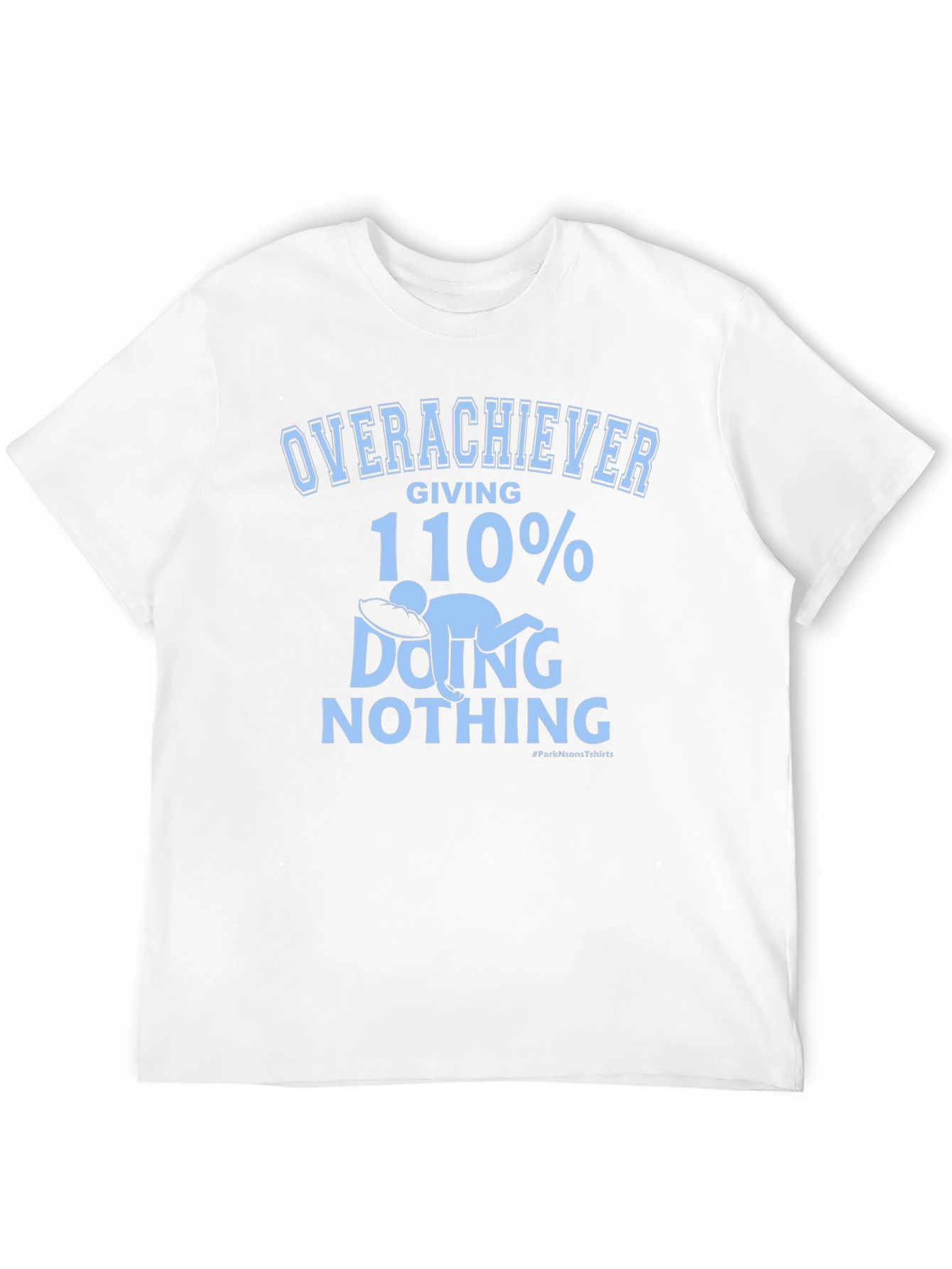 Overachiever 110% Doing Nothing Graphic Tee
