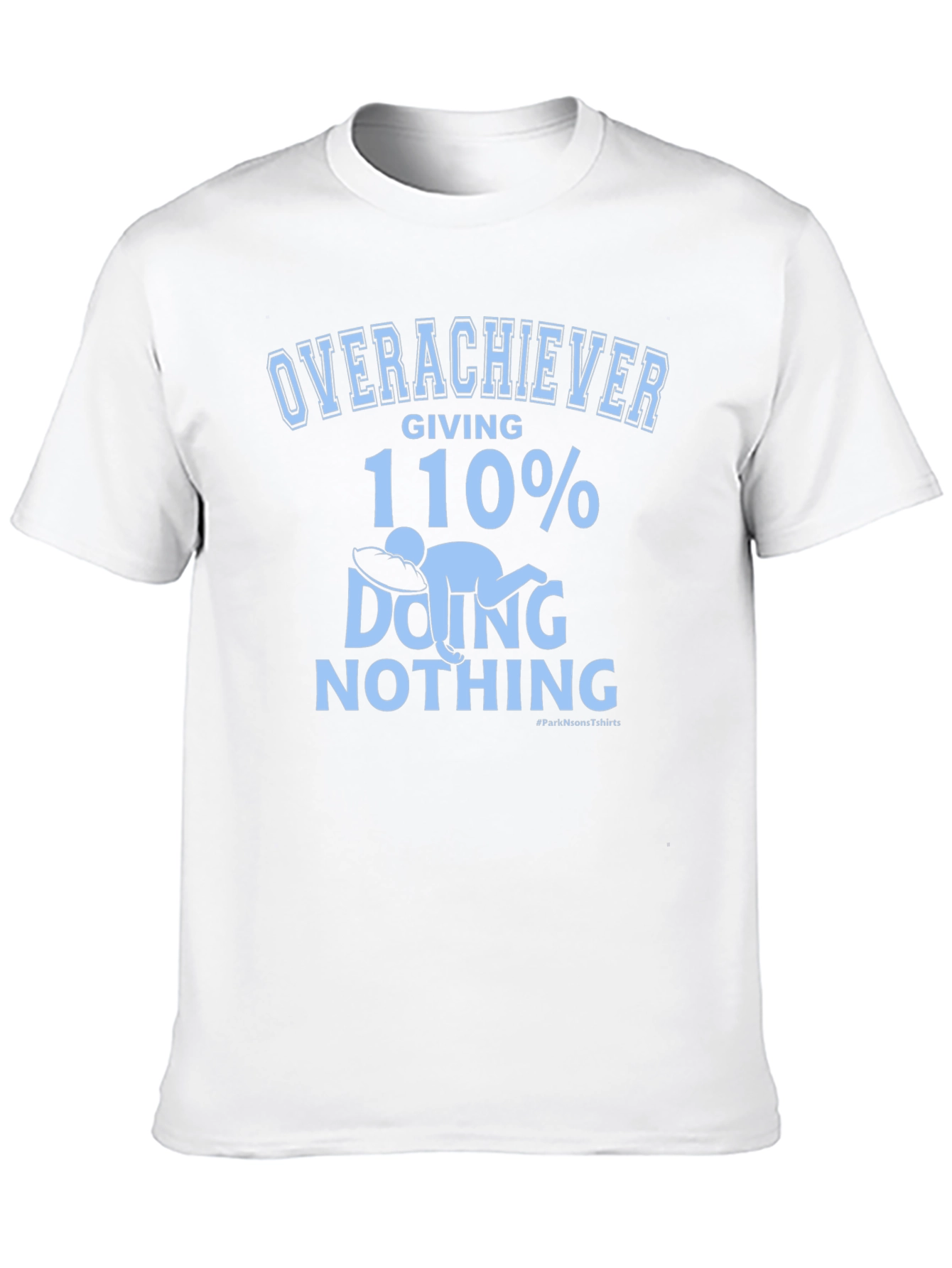 Overachiever 110% Doing Nothing Graphic Tee