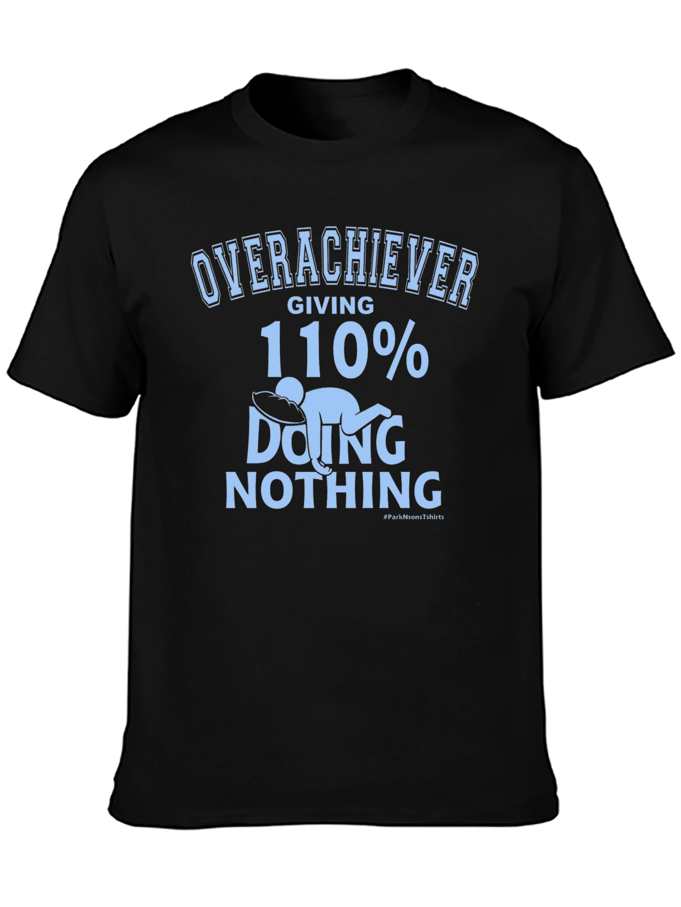Overachiever 110% Doing Nothing Graphic Tee