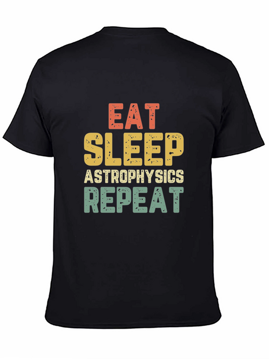 Eat Sleep Astrophysics Repeat T-Shirt