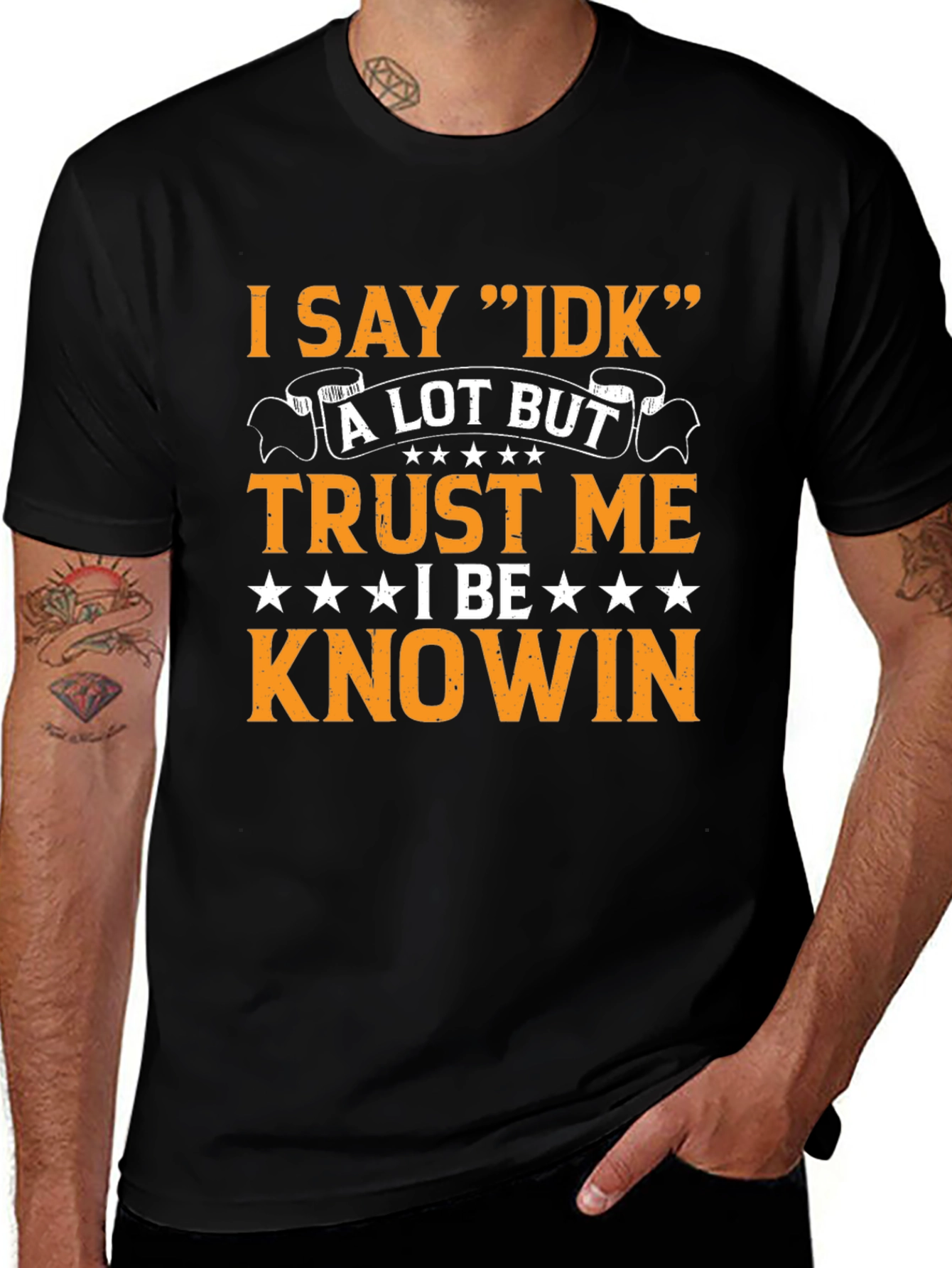 I Say IDK Funny Sarcastic T-Shirt