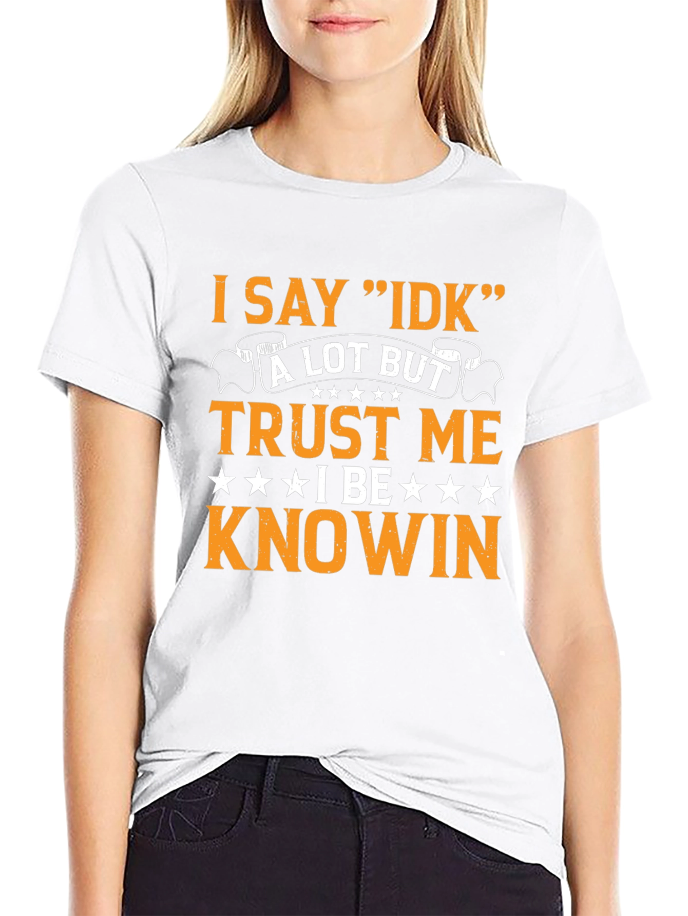 I Say IDK Funny Sarcastic T-Shirt