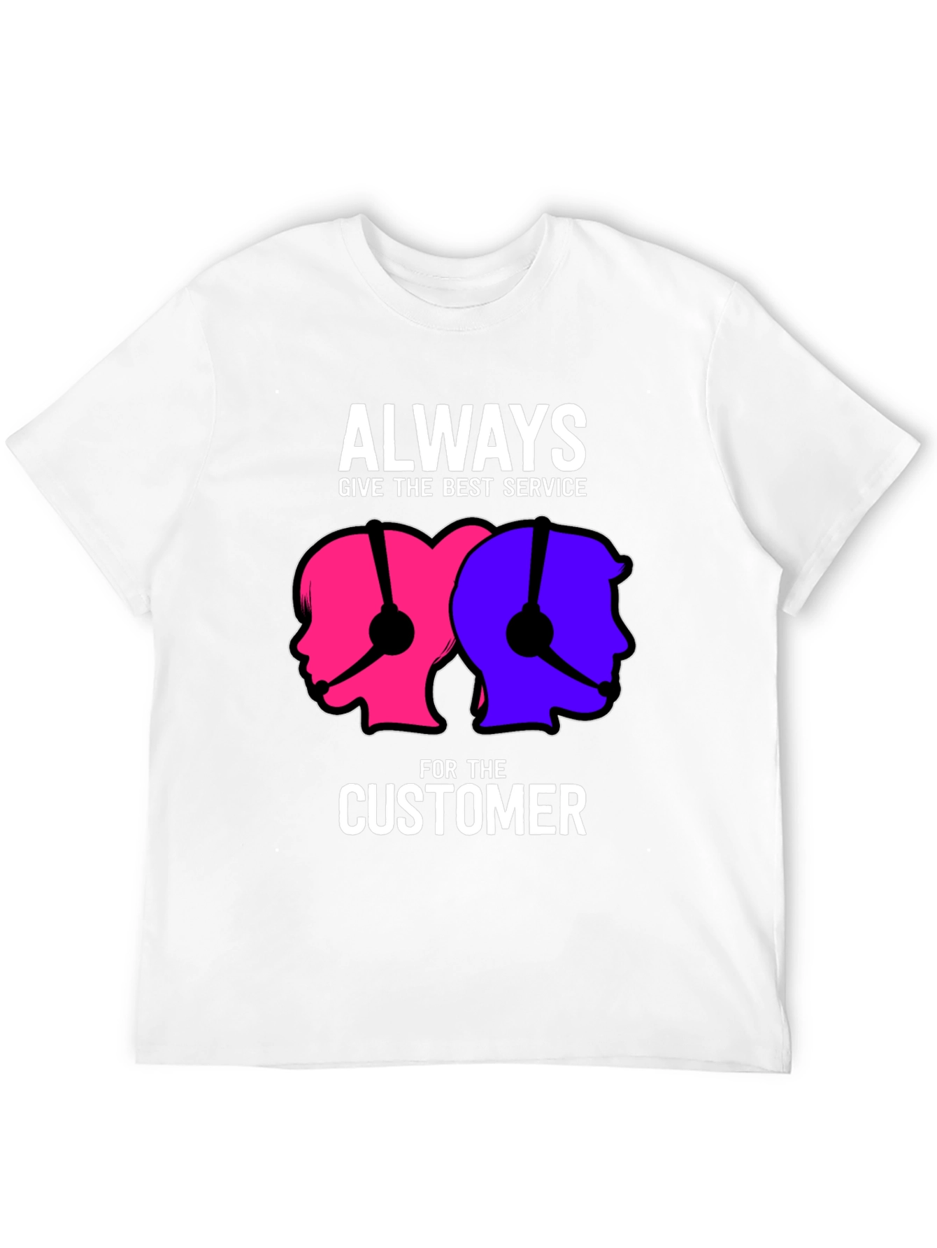 Always Give the Best Service T-Shirt