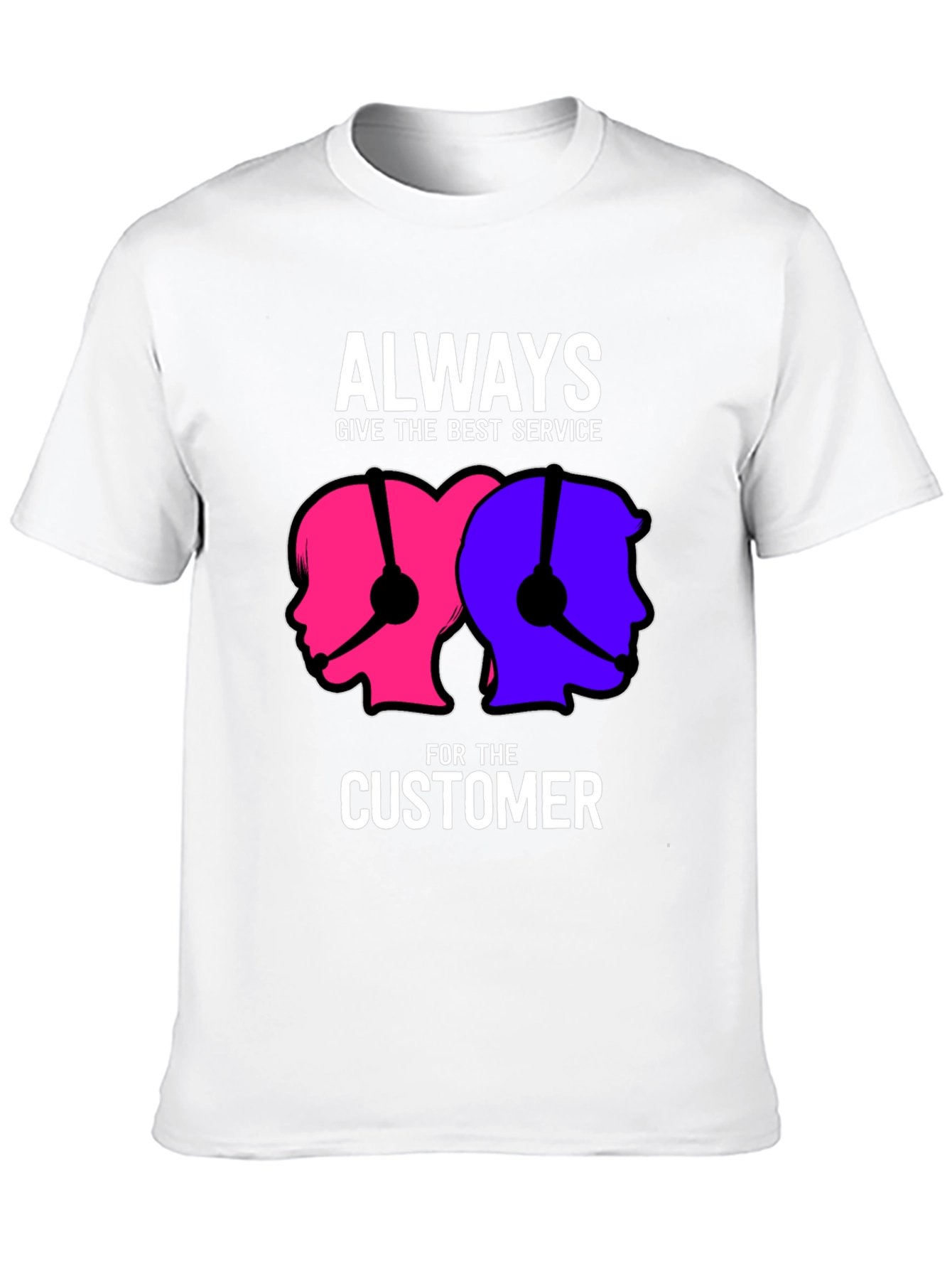 Always Give the Best Service T-Shirt
