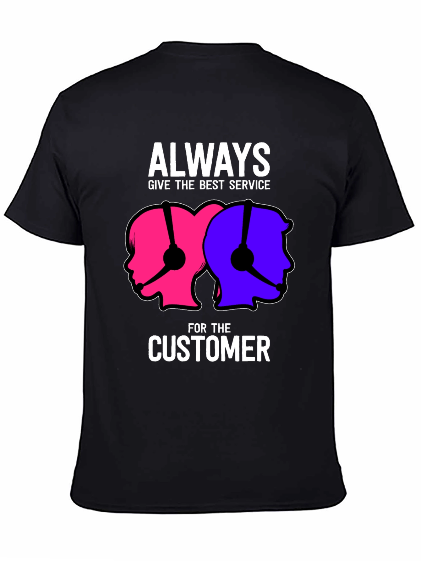Always Give the Best Service T-Shirt