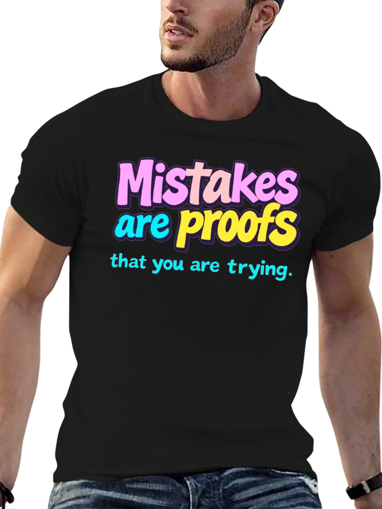 Mistakes are Proofs T-Shirt - Trendy Graphic Tee