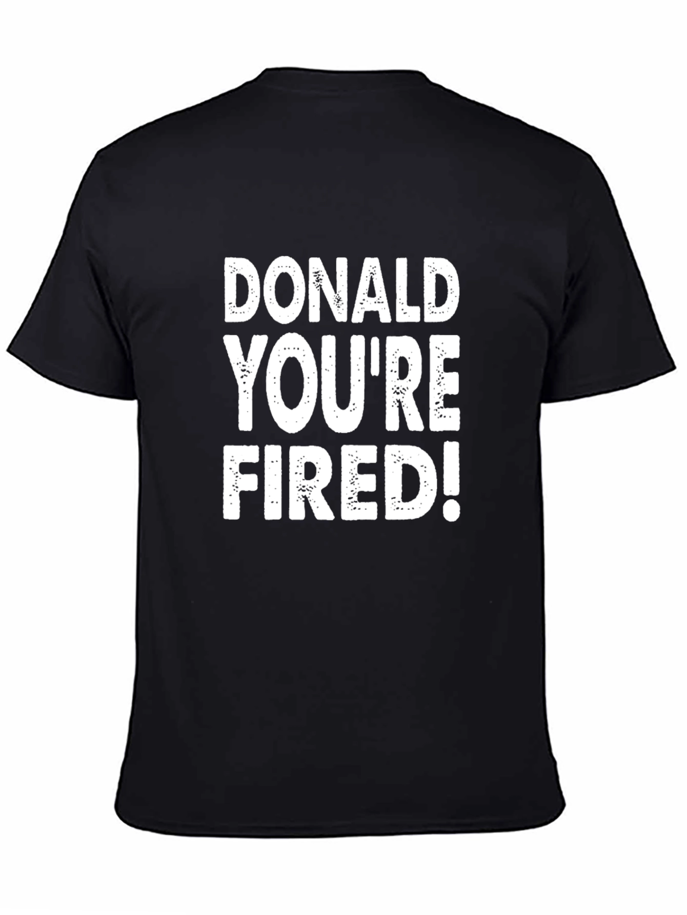 Donald Youre Fired! Slogan Tee