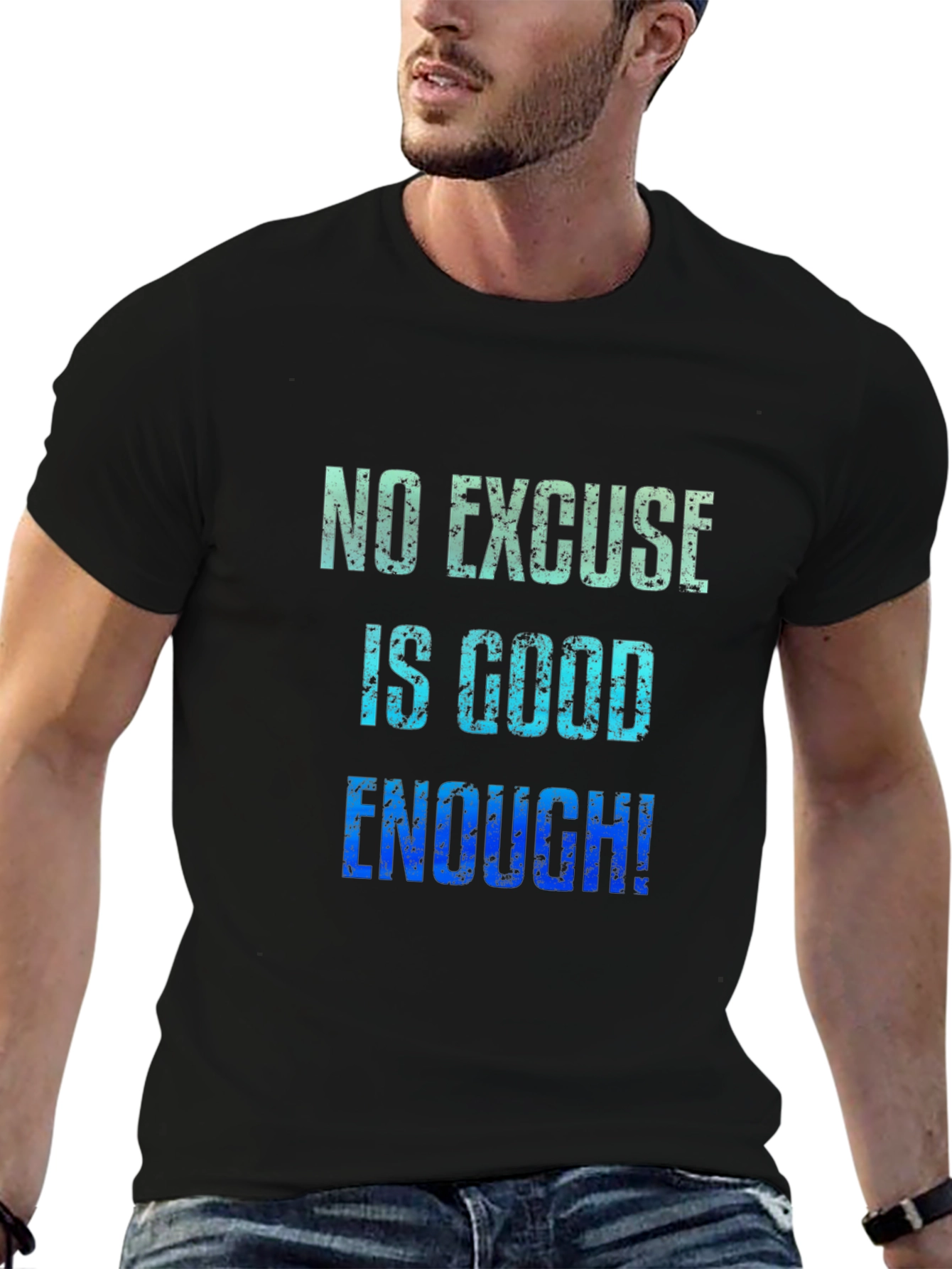No Excuse T-Shirt Motivational Quote Graphic Tee