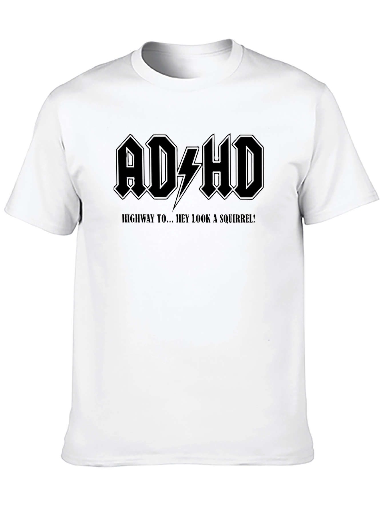 ADHD T-Shirt - Highway To... Hey Look A Squirrel!
