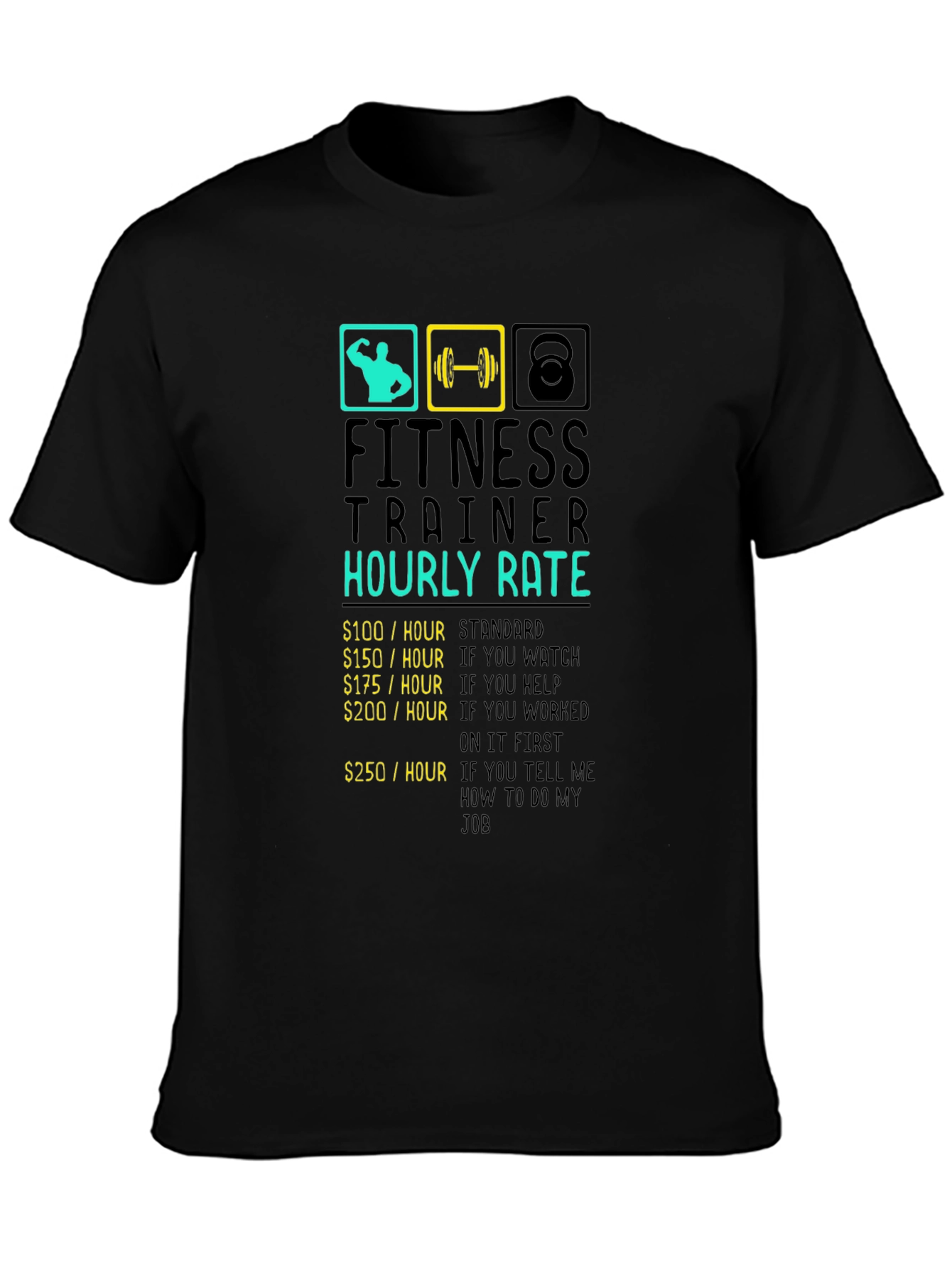 Fitness Trainer Hourly Rate Black Graphic T-Shirt