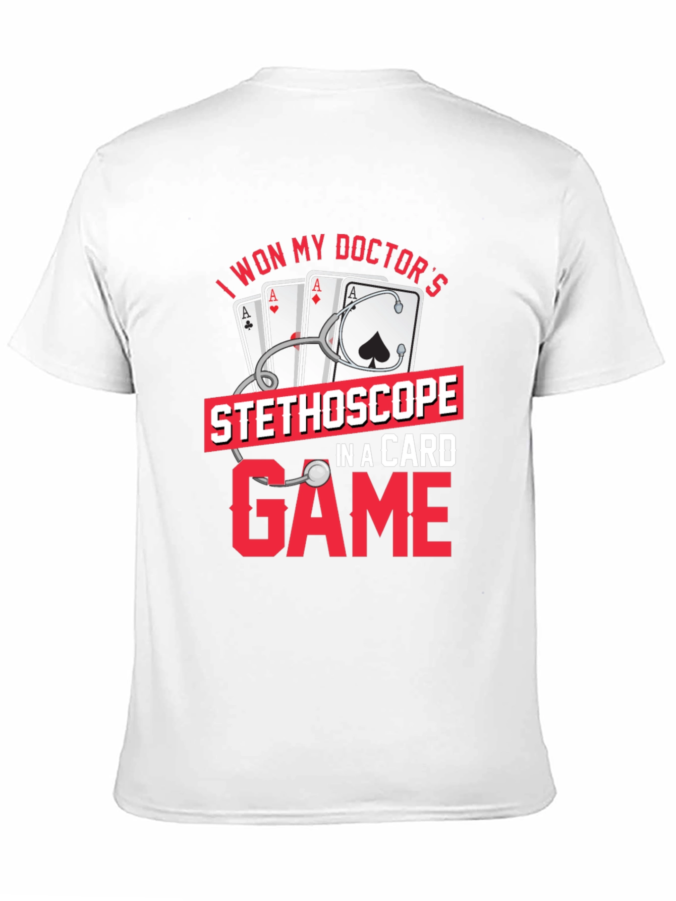 I Won My Doctors Stethoscope T-Shirt