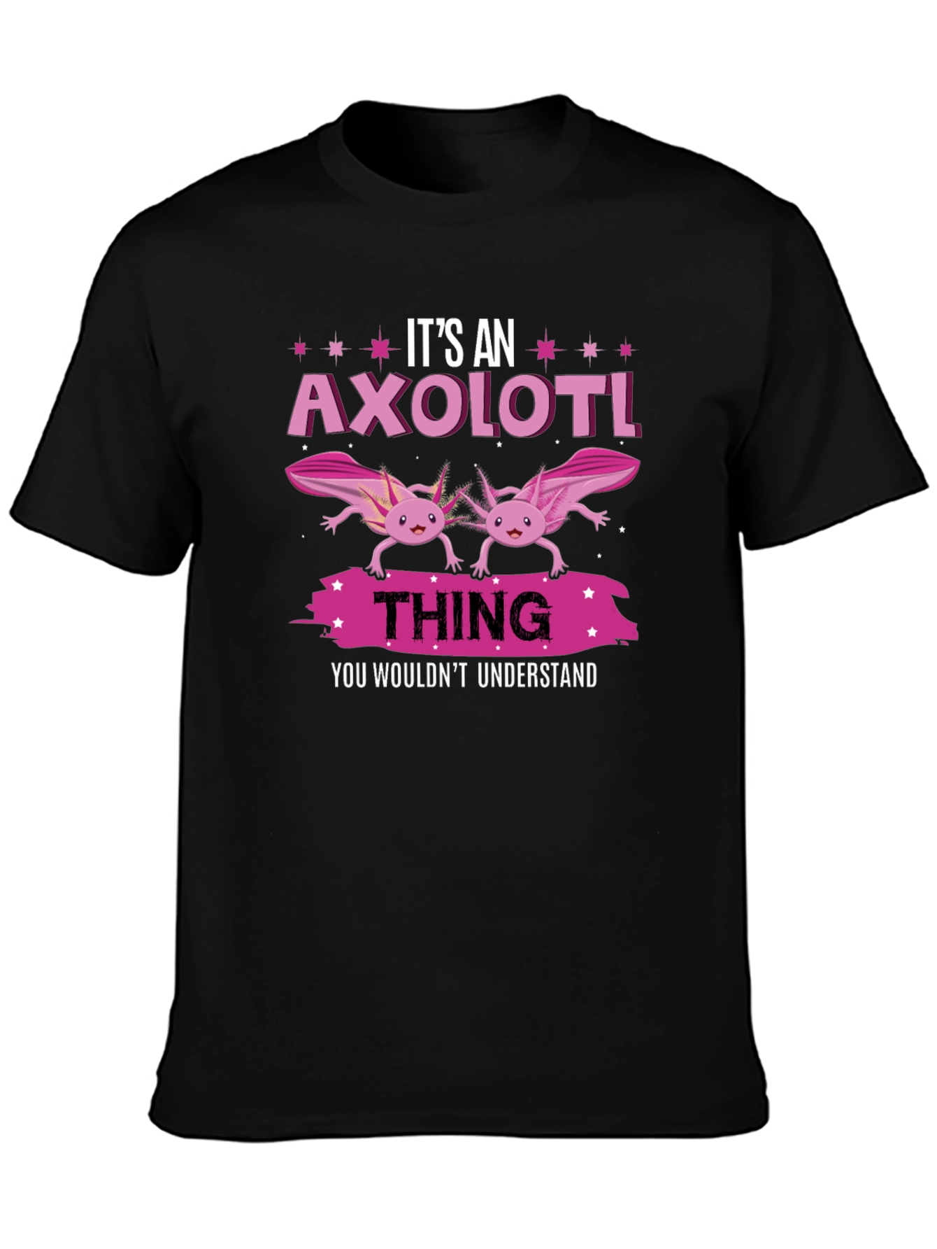 Its An Axolotl Thing T-Shirt