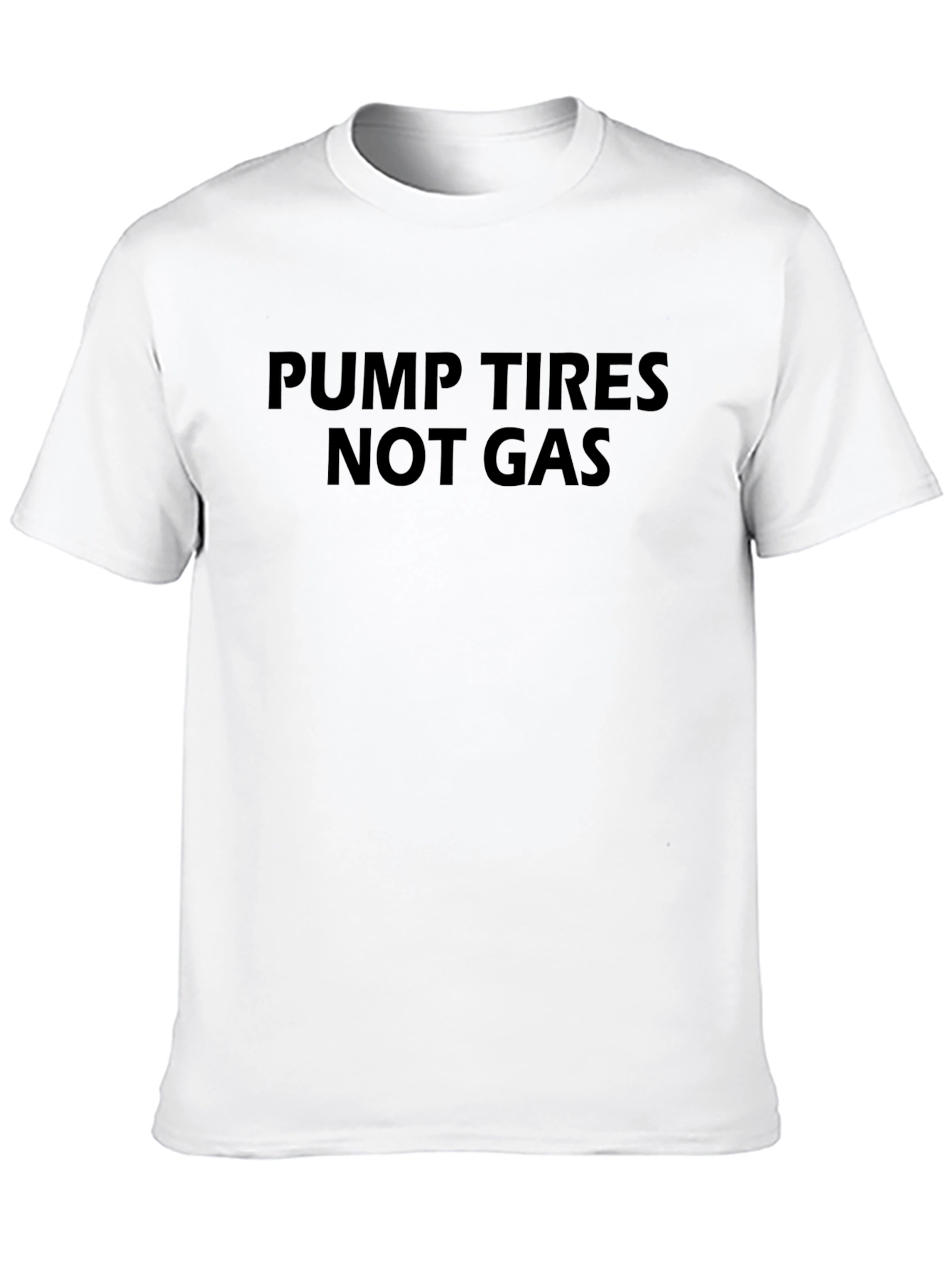 Pump Tires Not Gas Graphic Tee