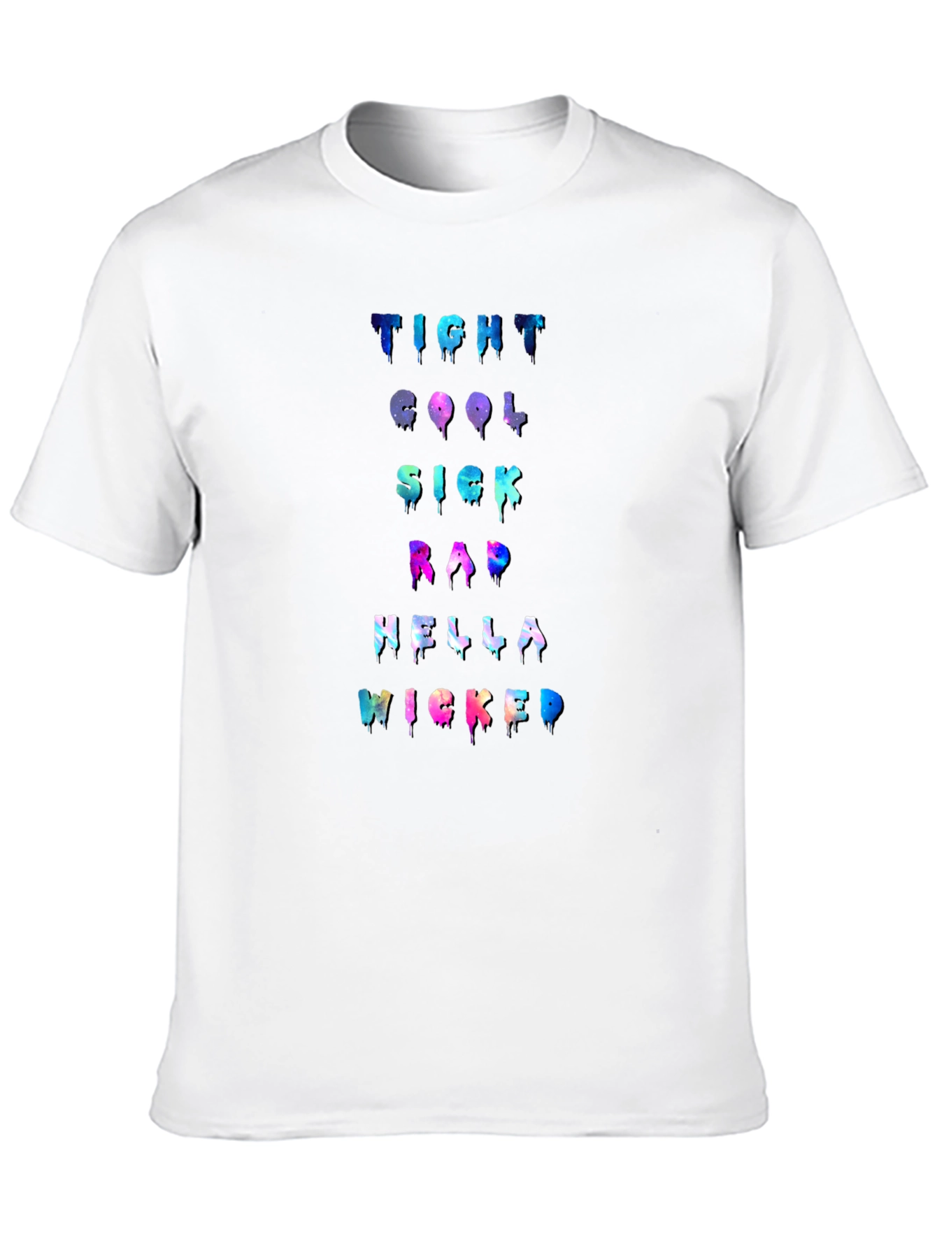 Tight Cool Sick Rad Hella Wicked Graphic T-Shirt