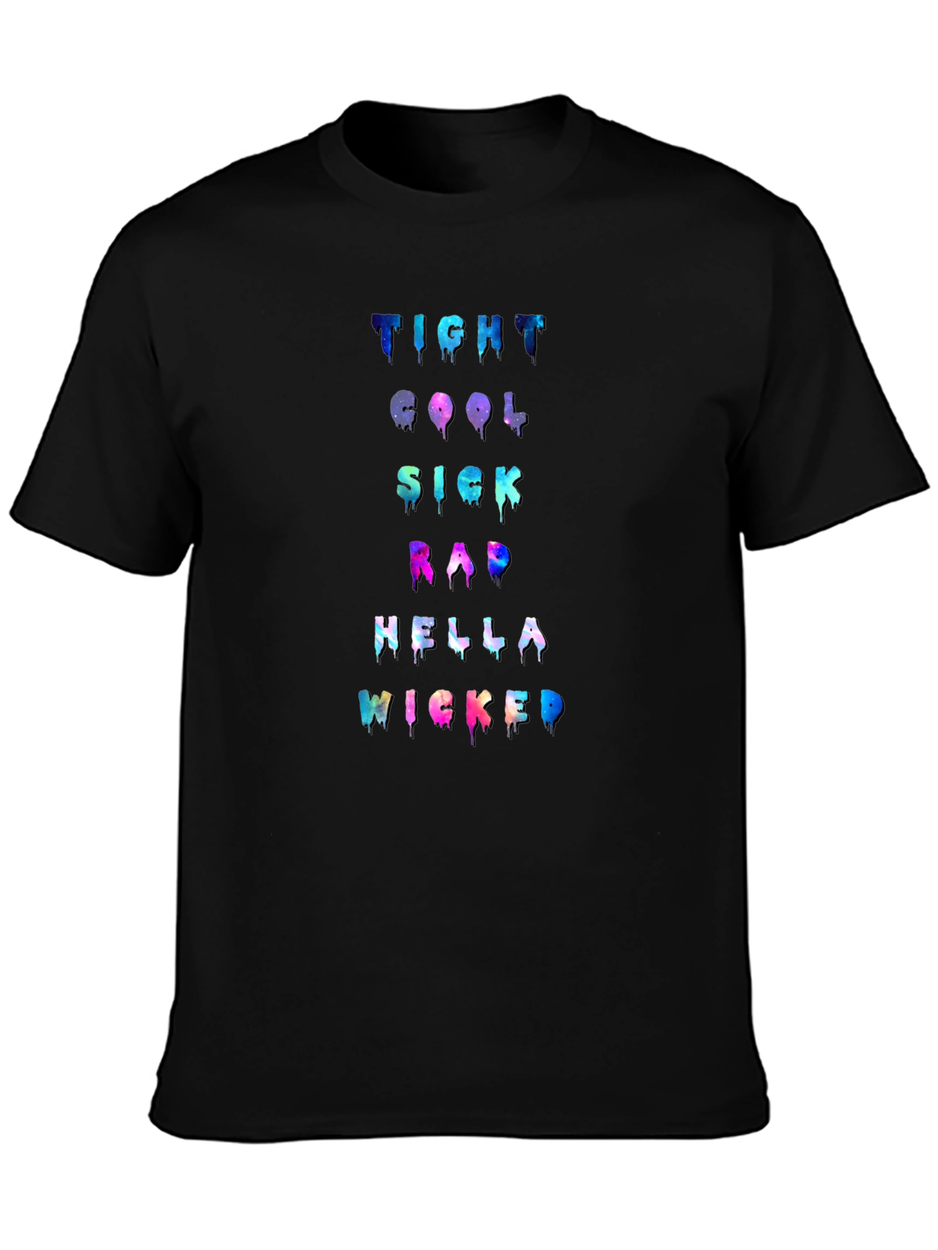Tight Cool Sick Rad Hella Wicked Graphic T-Shirt