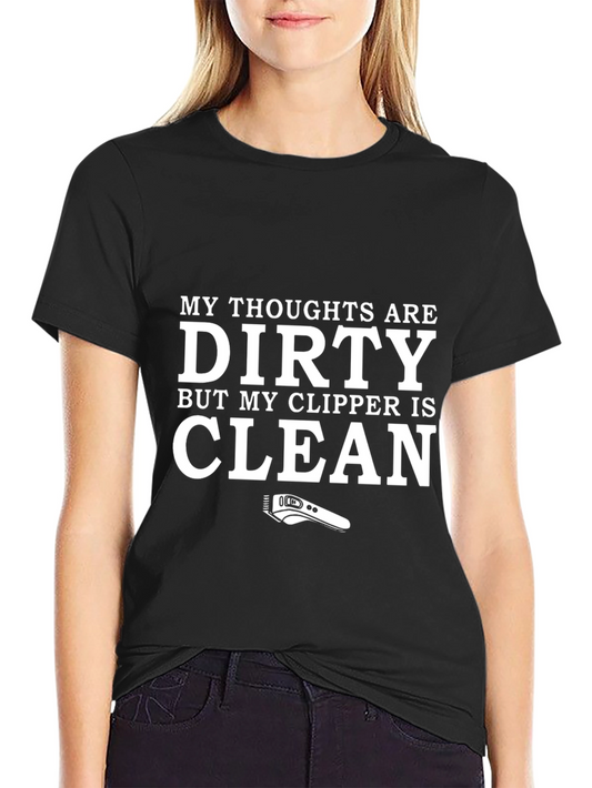 Dirty Thoughts Clean Clipper Graphic T-Shirt