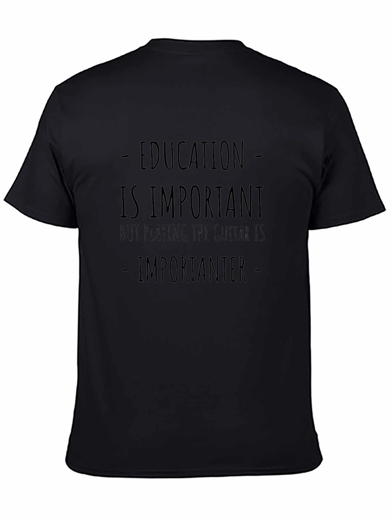 Education is Important Guitar is Importanter T-Shirt