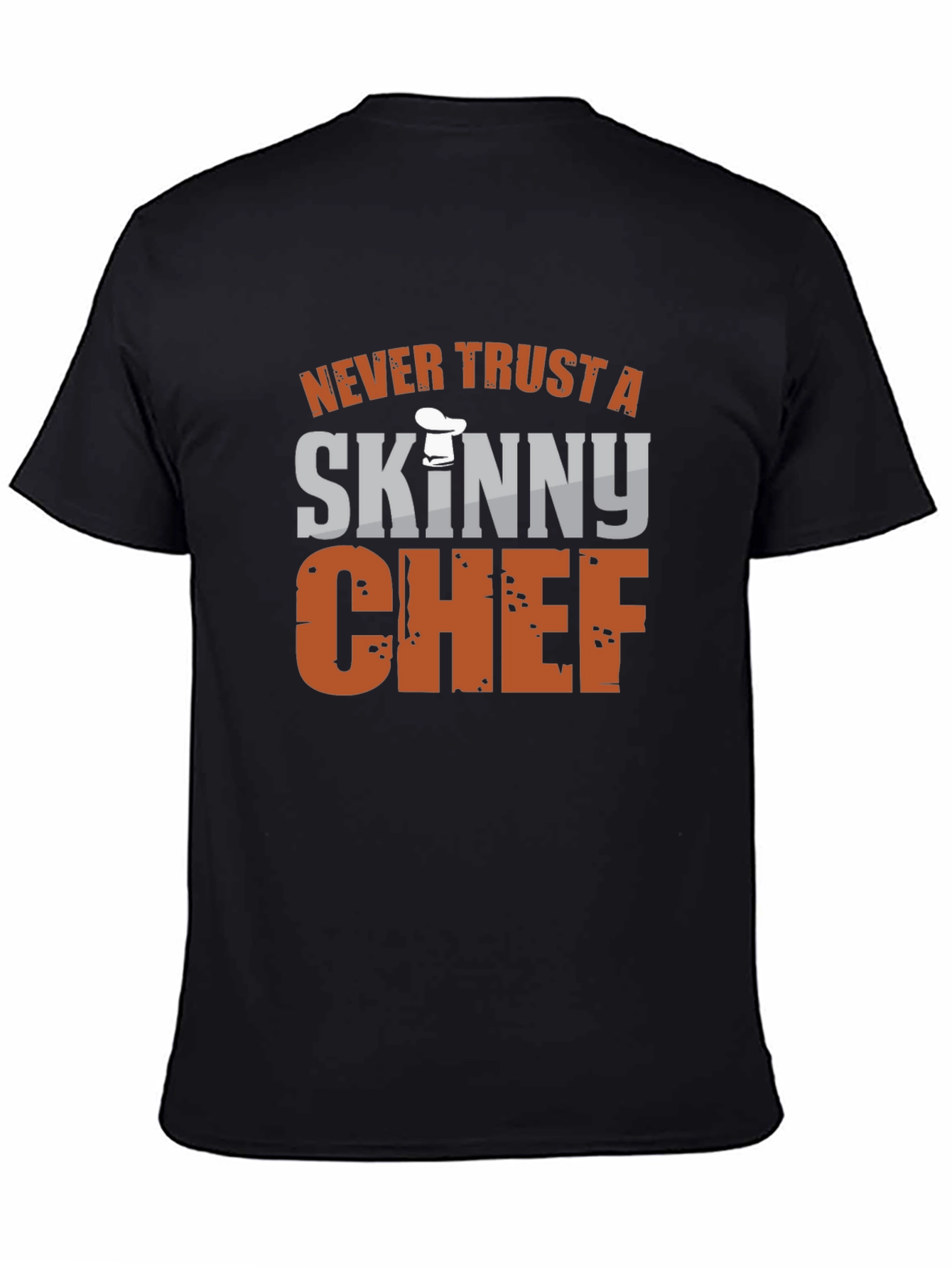 Funny Chef T-Shirt - Never Trust a Skinny Chef!