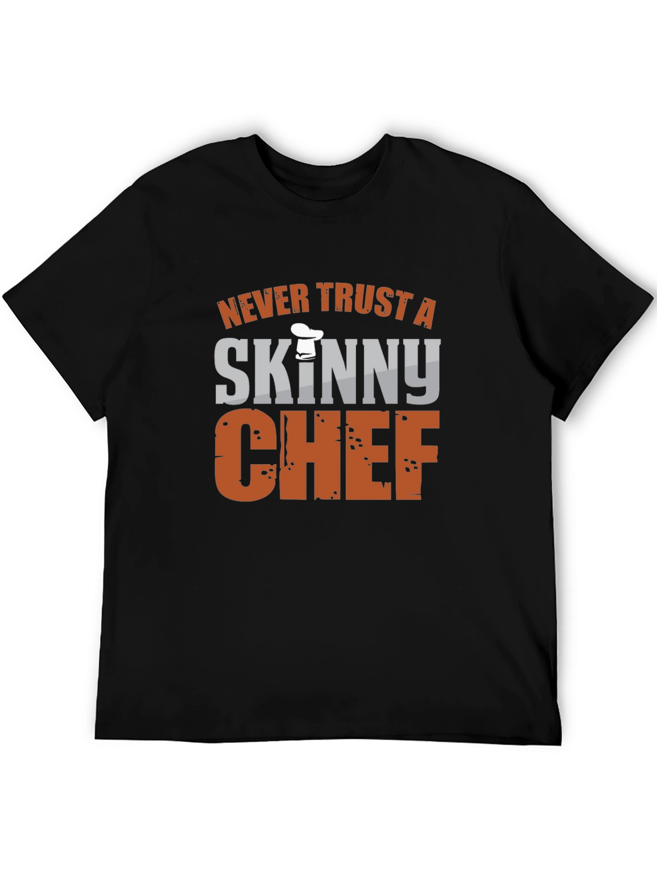 Funny Chef T-Shirt - Never Trust a Skinny Chef!