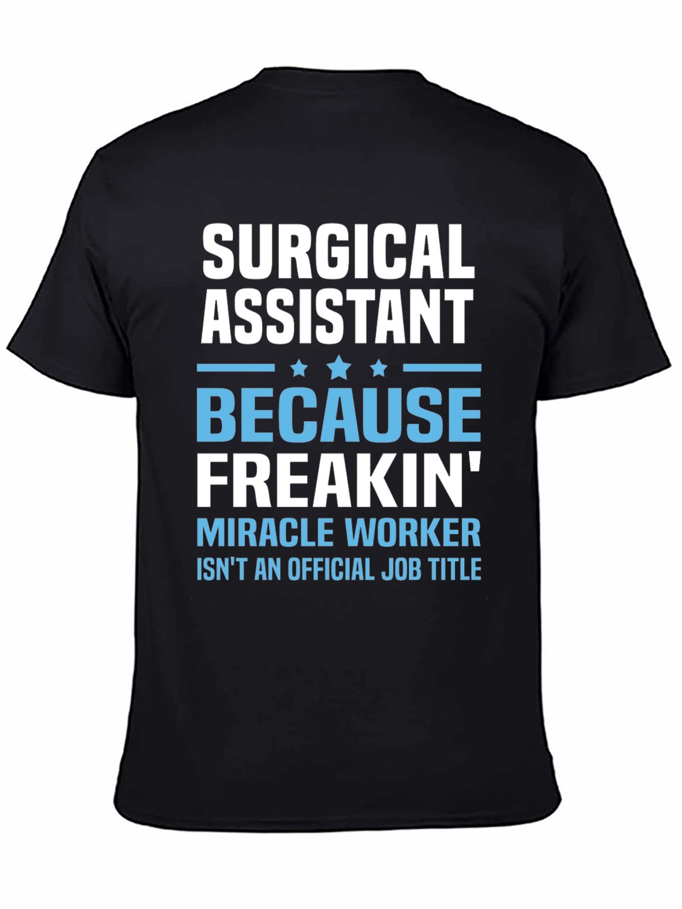 Surgical Assistant Miracle Worker T-Shirt