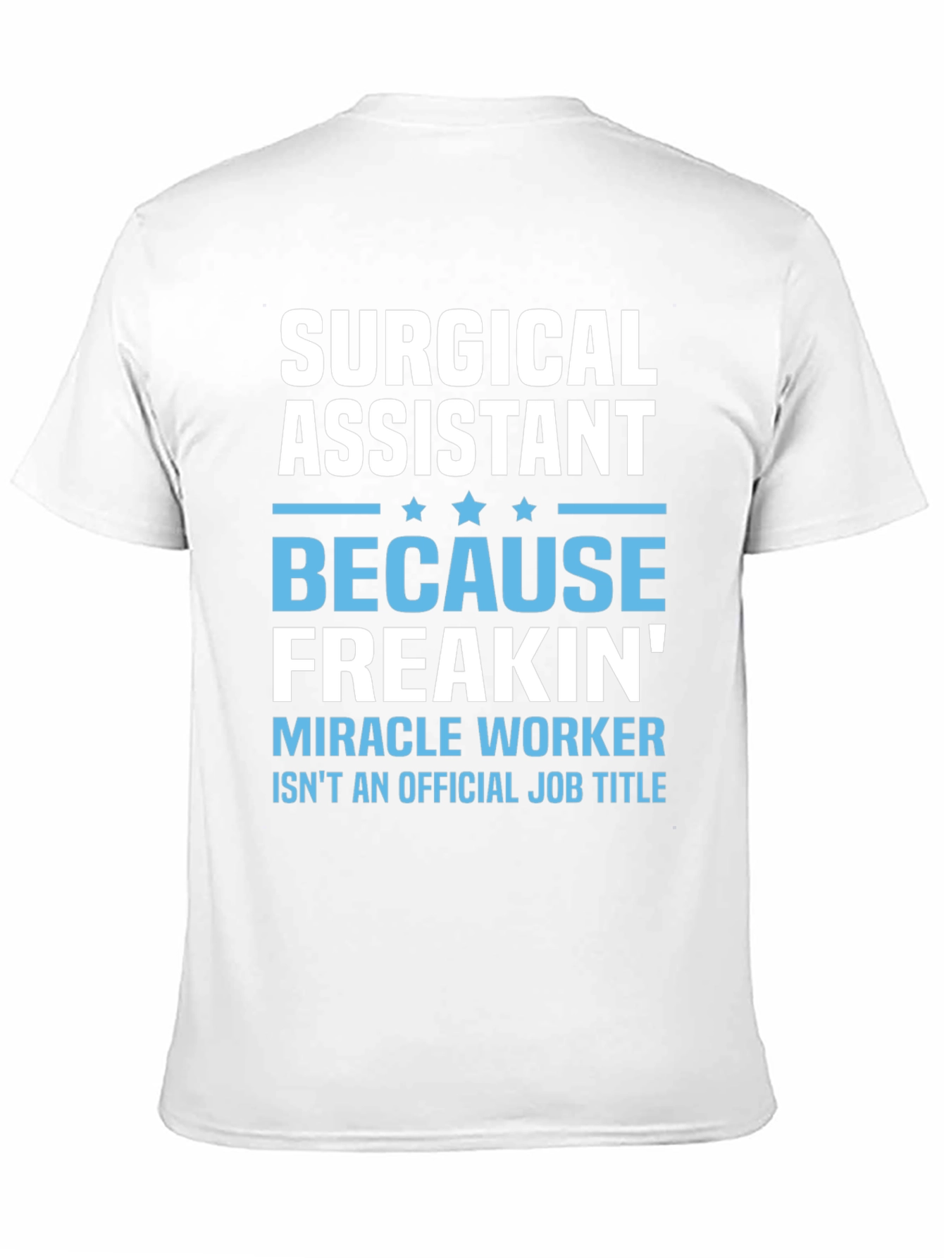 Surgical Assistant Miracle Worker T-Shirt