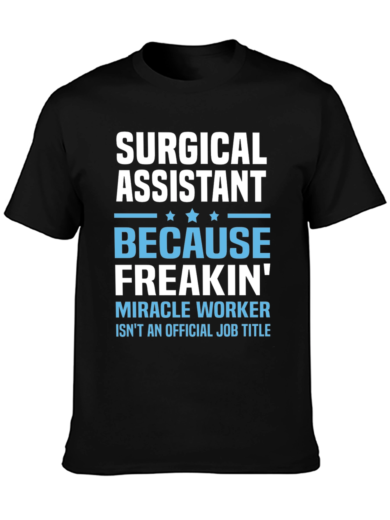 Surgical Assistant Miracle Worker T-Shirt