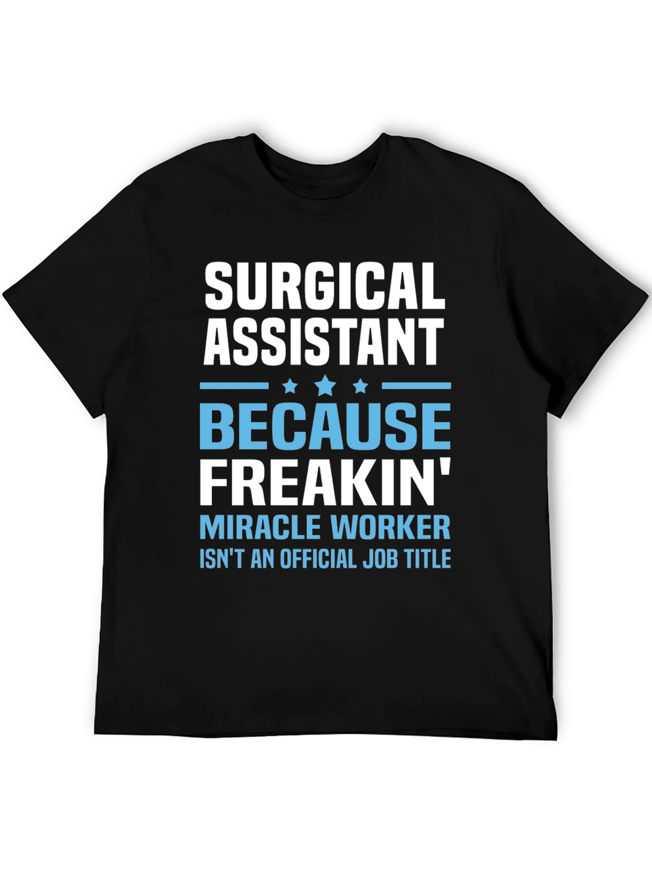 Surgical Assistant Miracle Worker T-Shirt