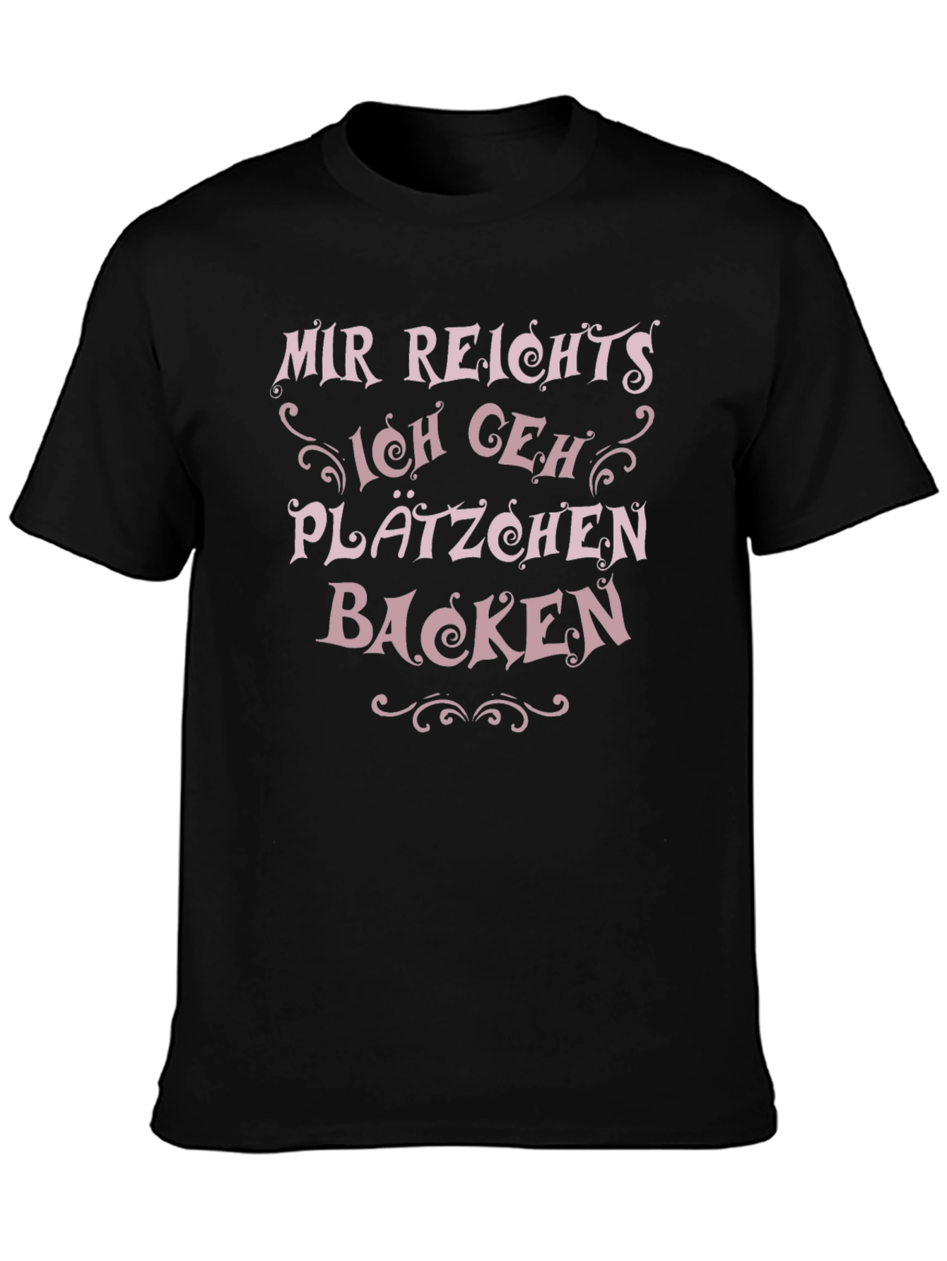 Mir Reichts Ich Geh Plätzchen Backen T-Shirt