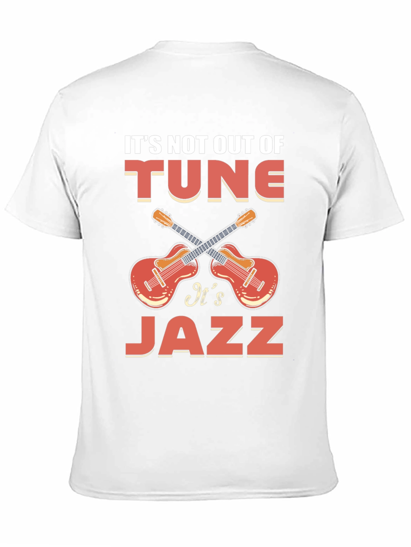 Its Not Out of Tune Its Jazz T-Shirt