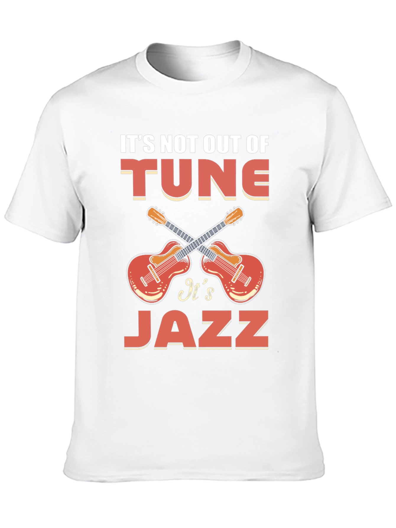 Its Not Out of Tune Its Jazz T-Shirt
