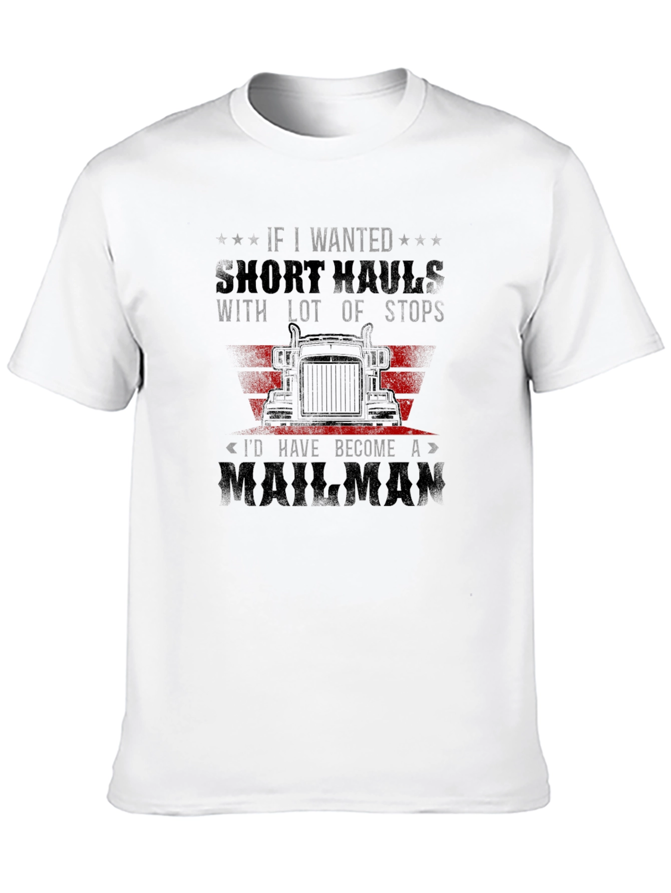 Trucker T-Shirt: Short Hauls Mailman