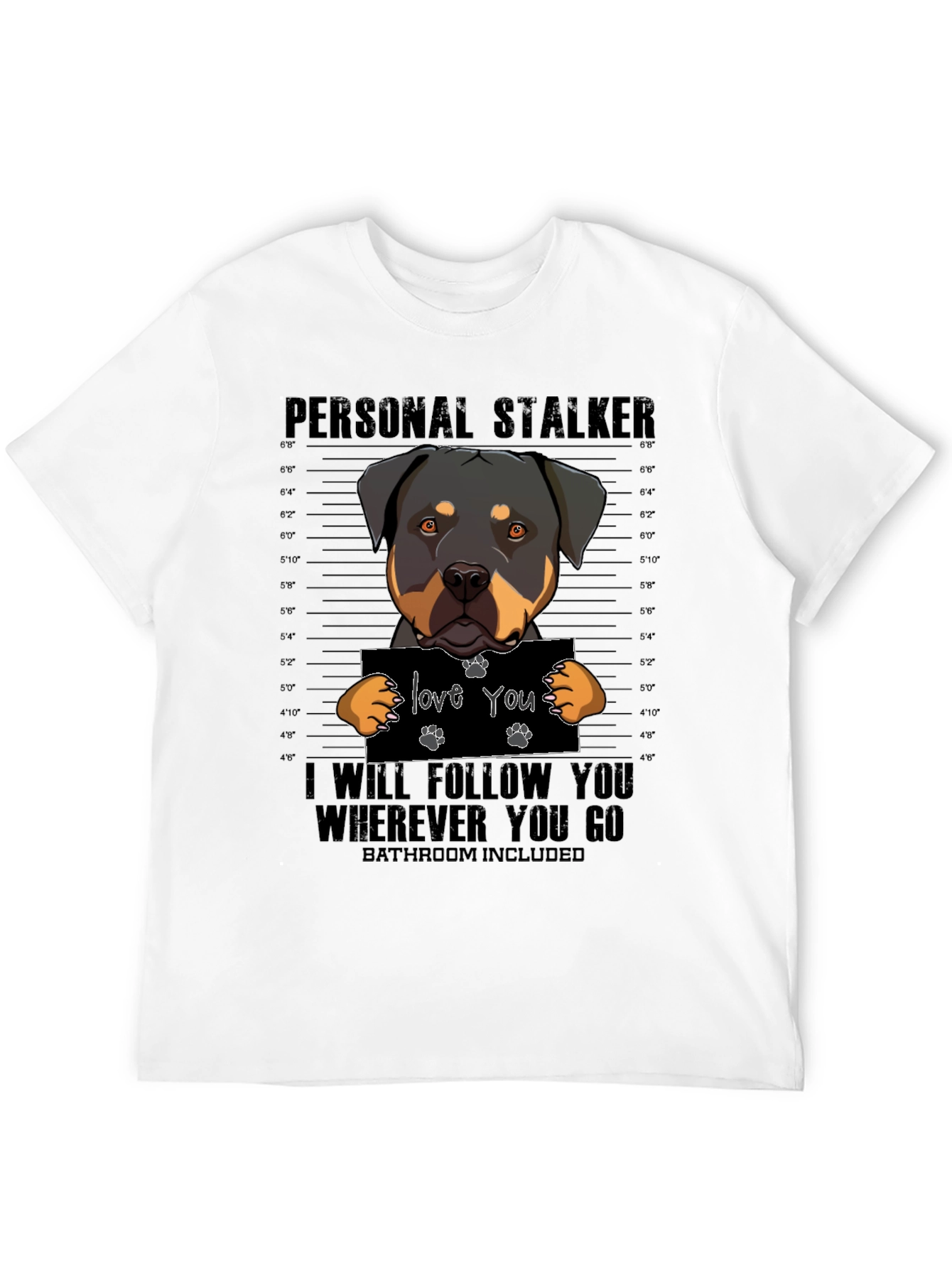 Personal Rottweiler Stalker T-Shirt
