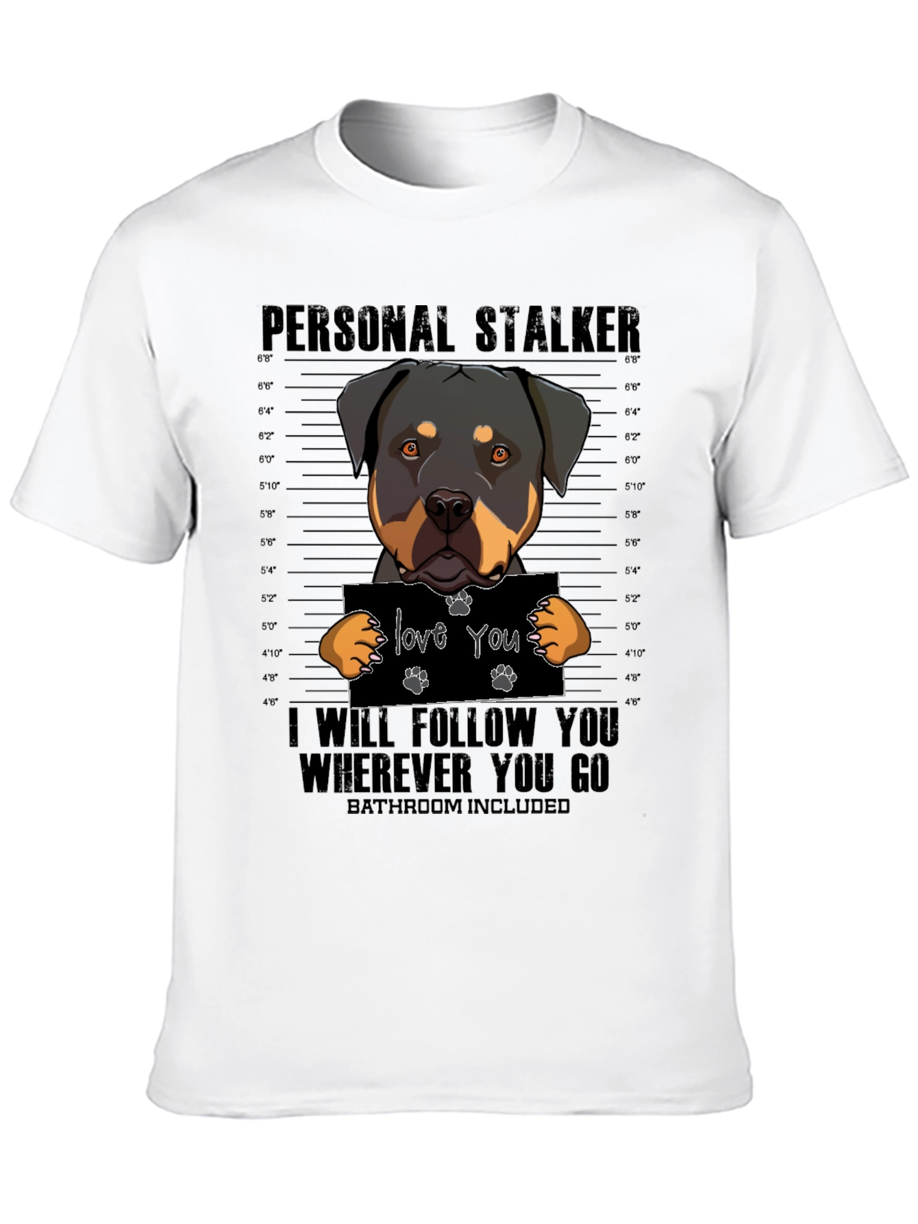 Personal Rottweiler Stalker T-Shirt