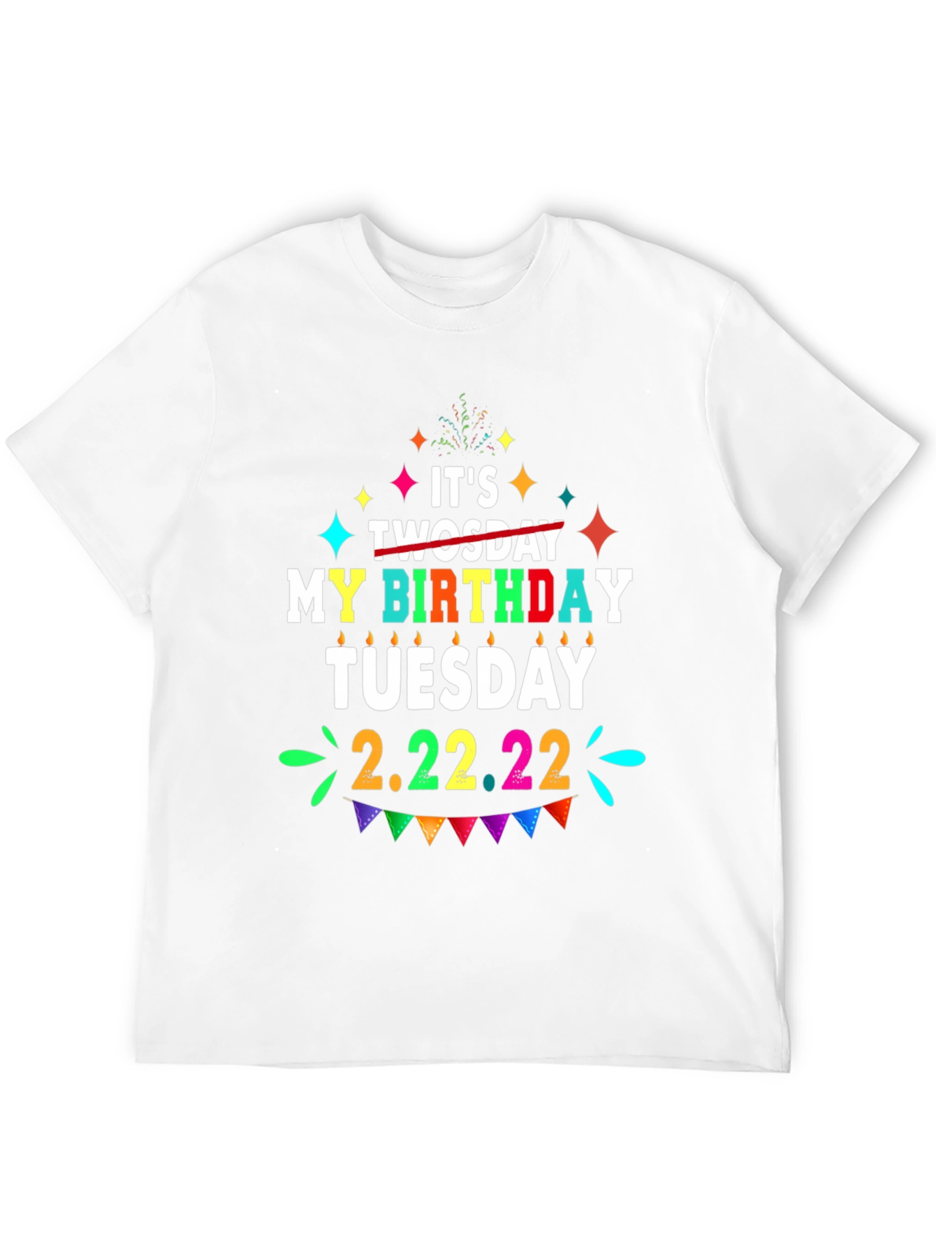 Its My Birthday Tuesday 2.22.22 T-Shirt
