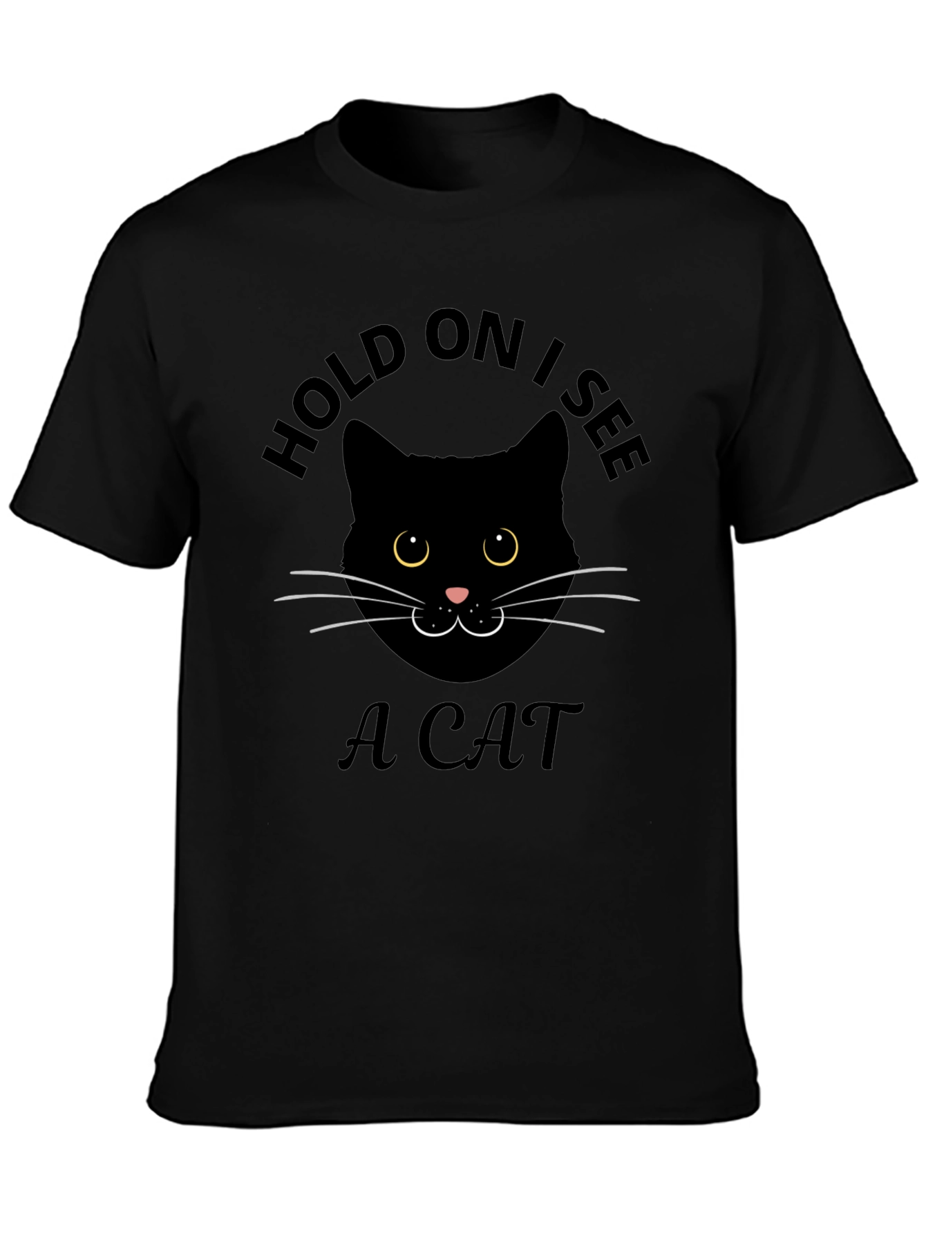 Hold On I See A Cat T-Shirt