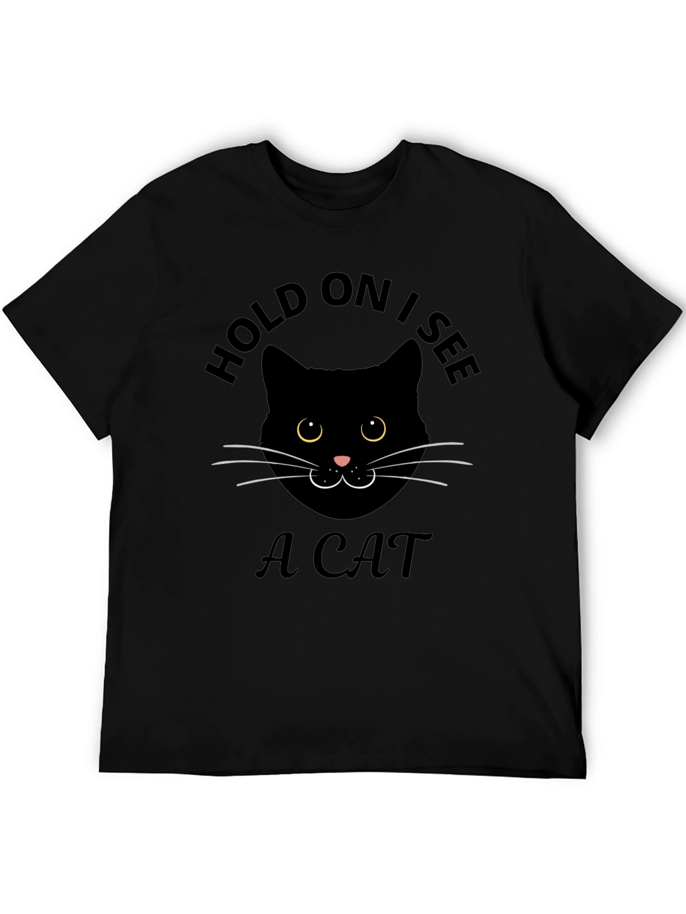 Hold On I See A Cat T-Shirt