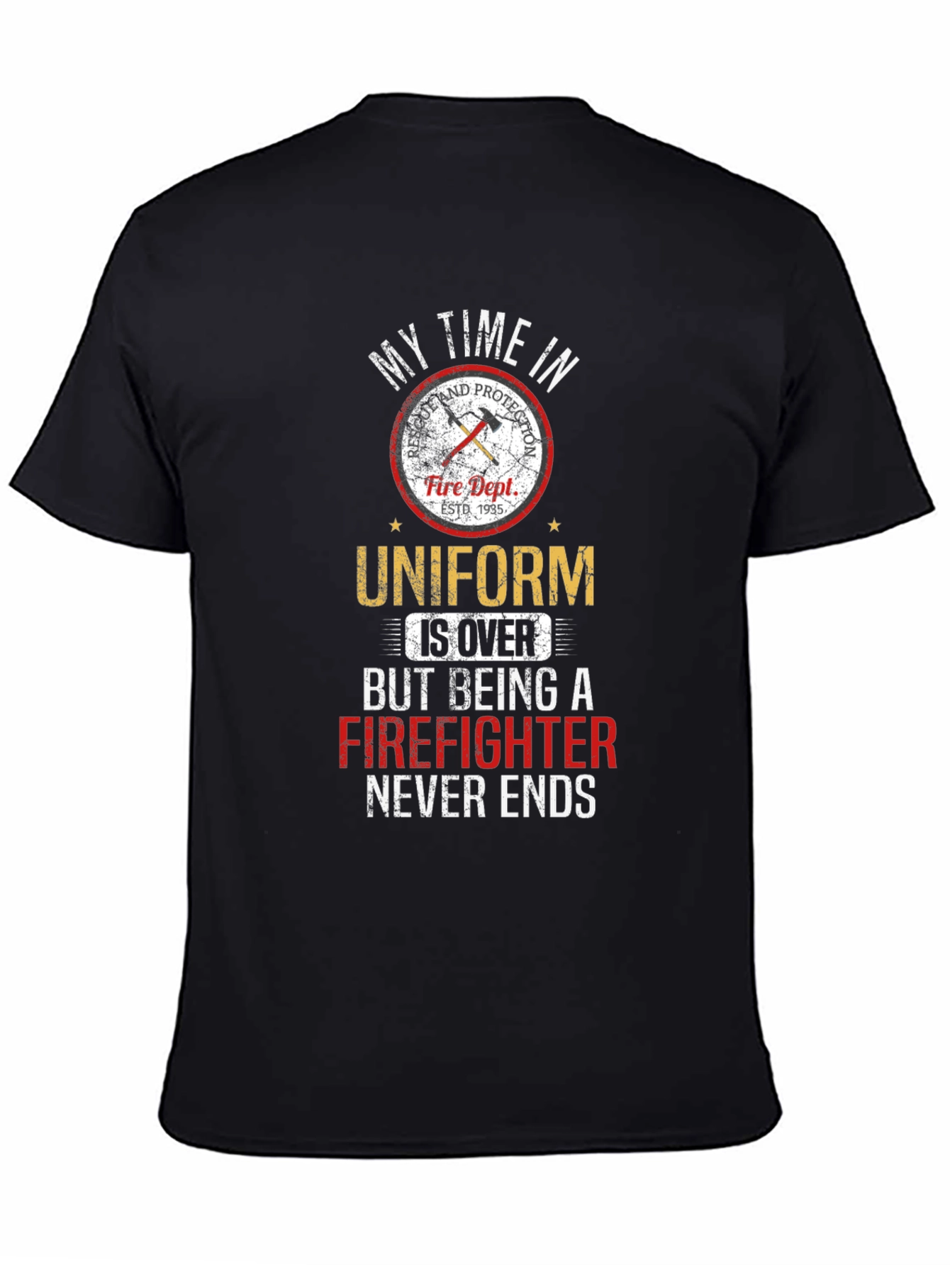 Firefighter T-Shirt - My Time in Uniform
