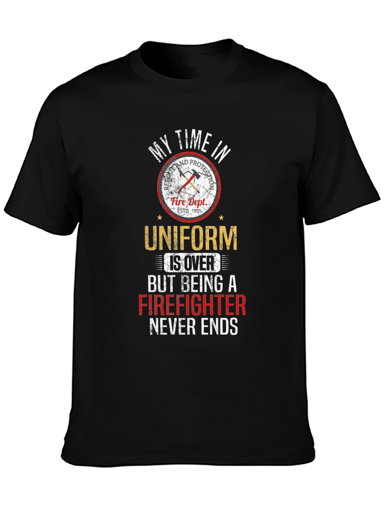 Firefighter T-Shirt - My Time in Uniform