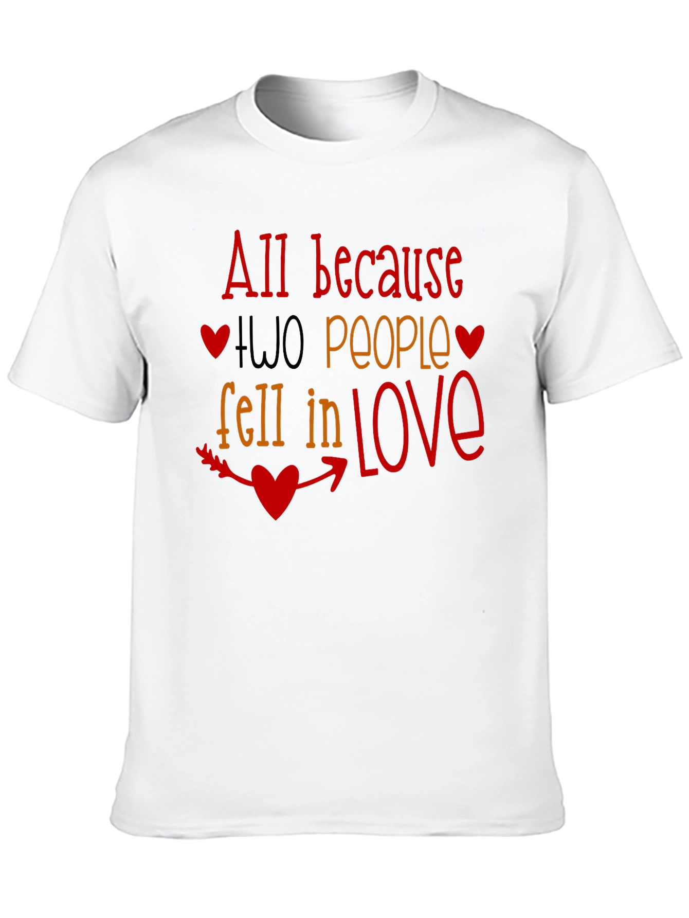 All Because Two People Fell In Love T-Shirt