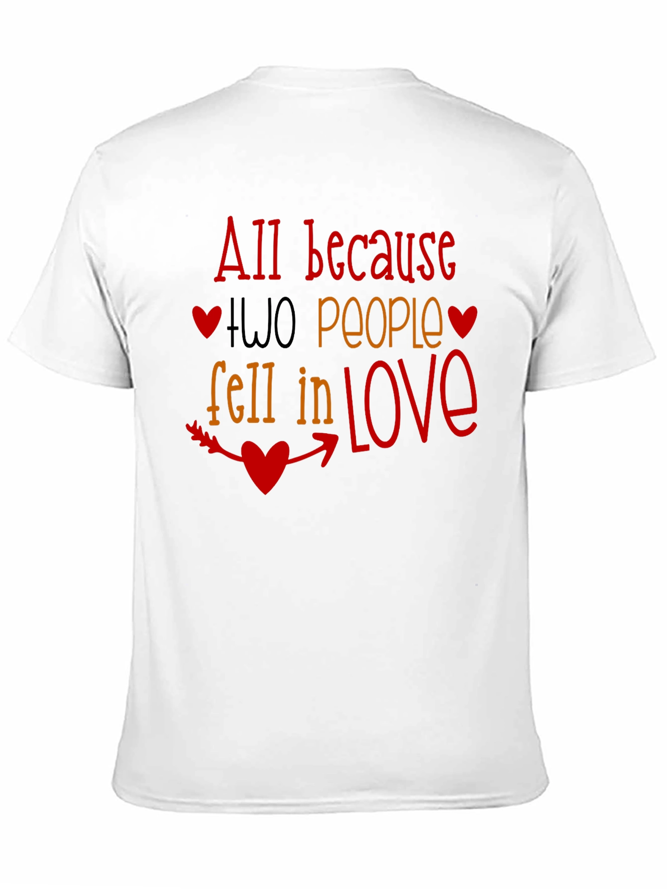 All Because Two People Fell In Love T-Shirt