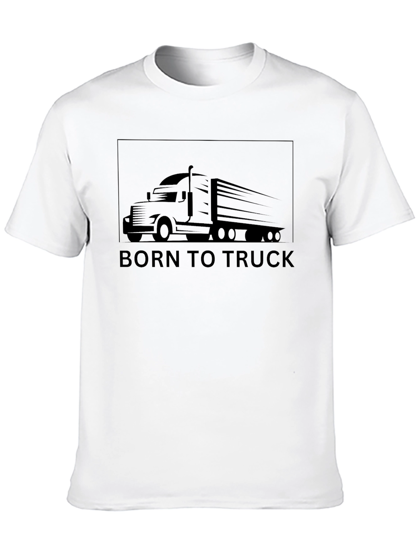 Born to Truck T-Shirt - Trucker Tee