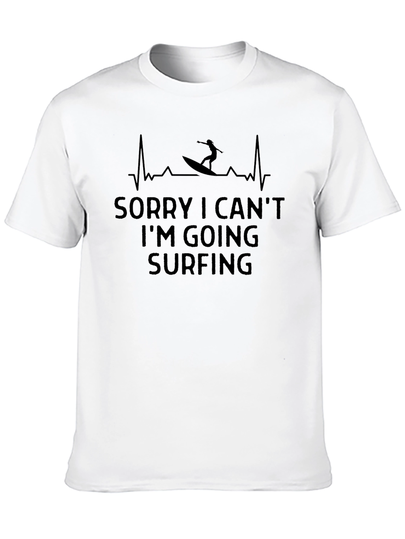 Sorry I Cant Im Going Surfing T-Shirt
