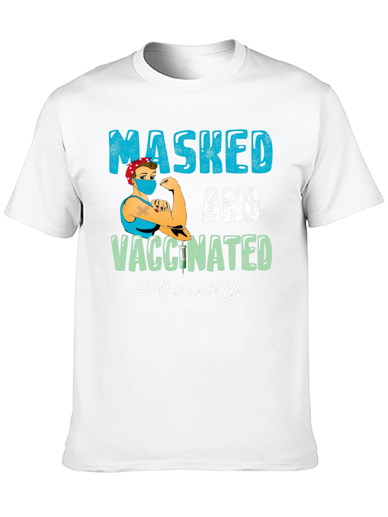 Masked and Vaccinated Nurse Life T-Shirt