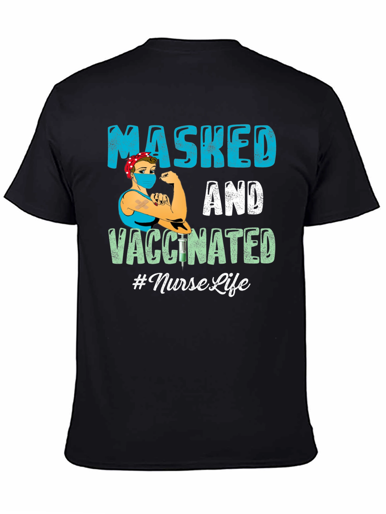 Masked and Vaccinated Nurse Life T-Shirt