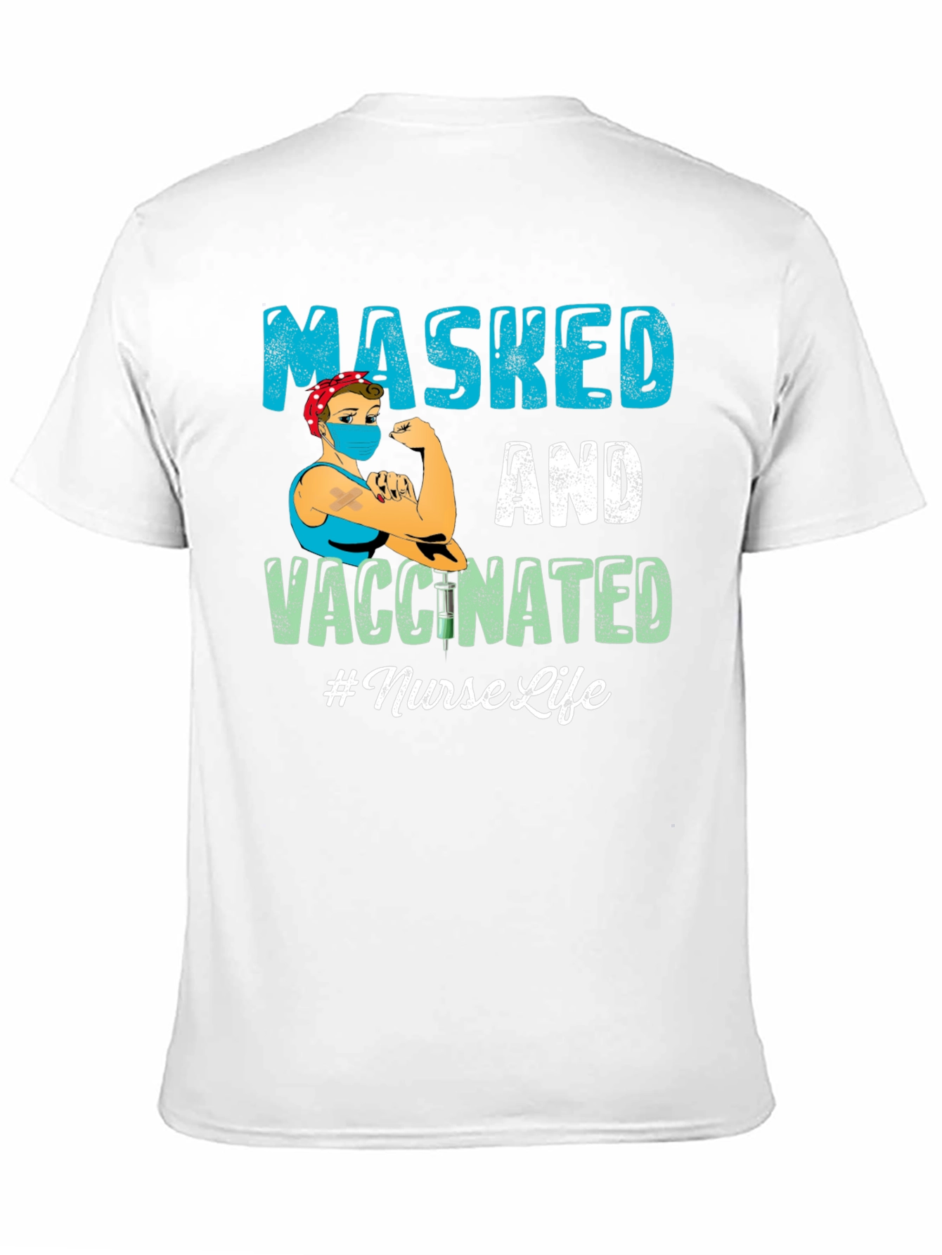 Masked and Vaccinated Nurse Life T-Shirt